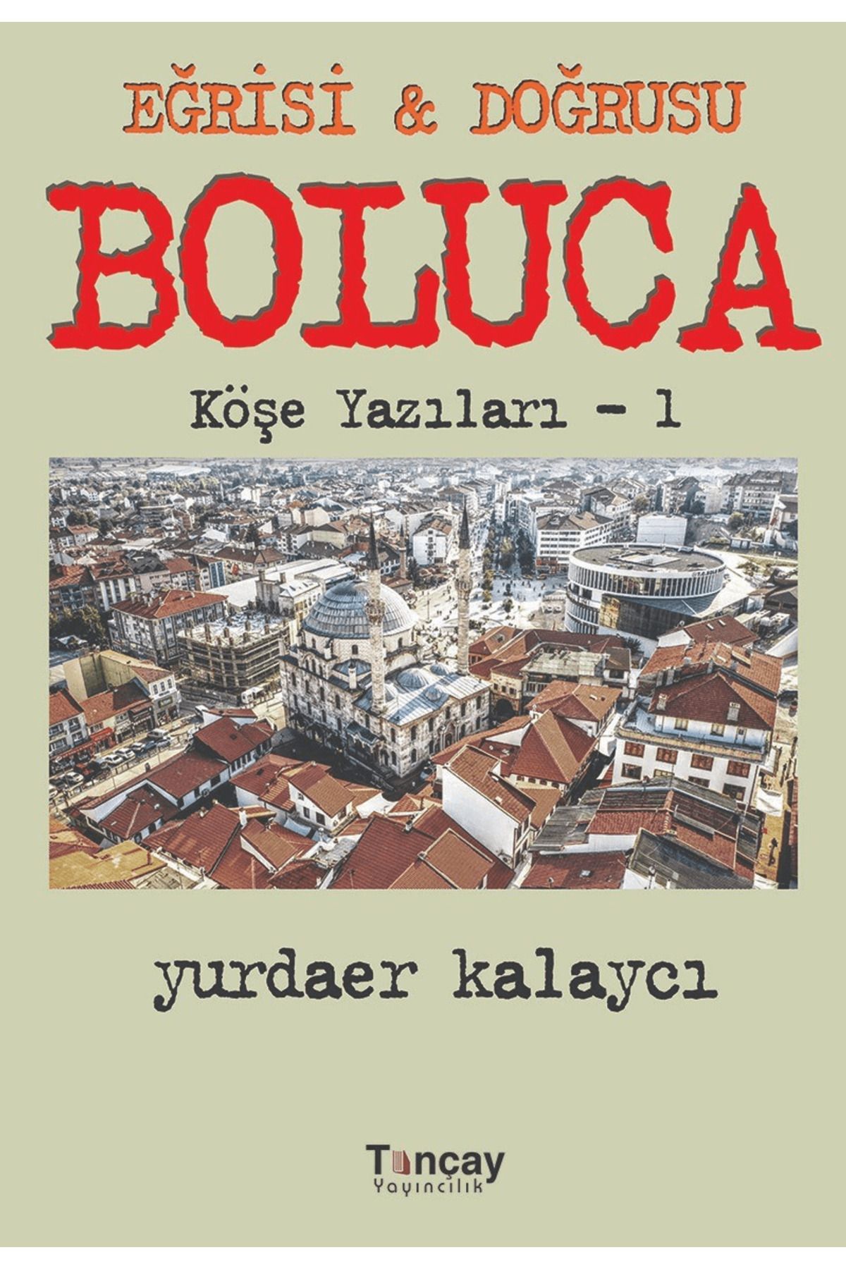 Tuncay Yayıncılık Eğrisi ve Doğrusu - Boluca