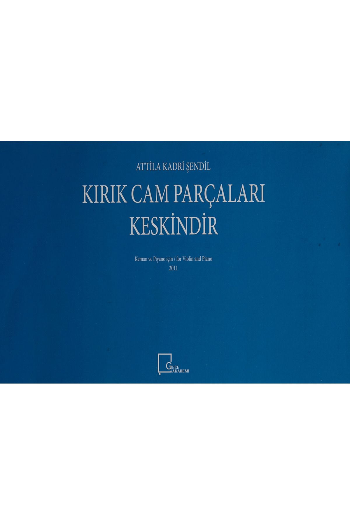 Gece Akademi Kırık Cam Parçaları Keskindir