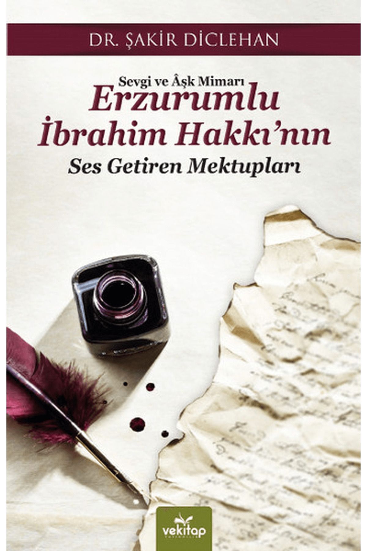 Vekitap Yayıncılık Sevgi ve Aşk Mimarı Erzurumlu İbrahim Hakkı'nın Ses Getiren Mektupları