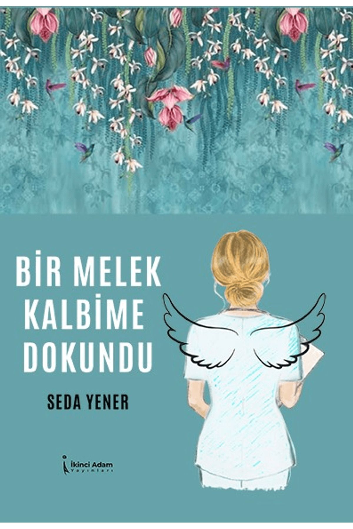 İkinci Adam Yayınları Bir Melek Kalbime Dokundu