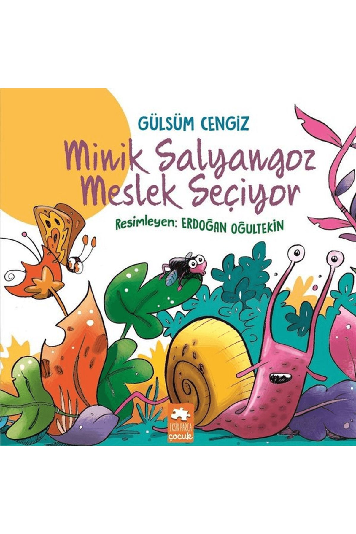 Eksik Parça Yayınları Minik Salyangoz Meslek Seçiyor