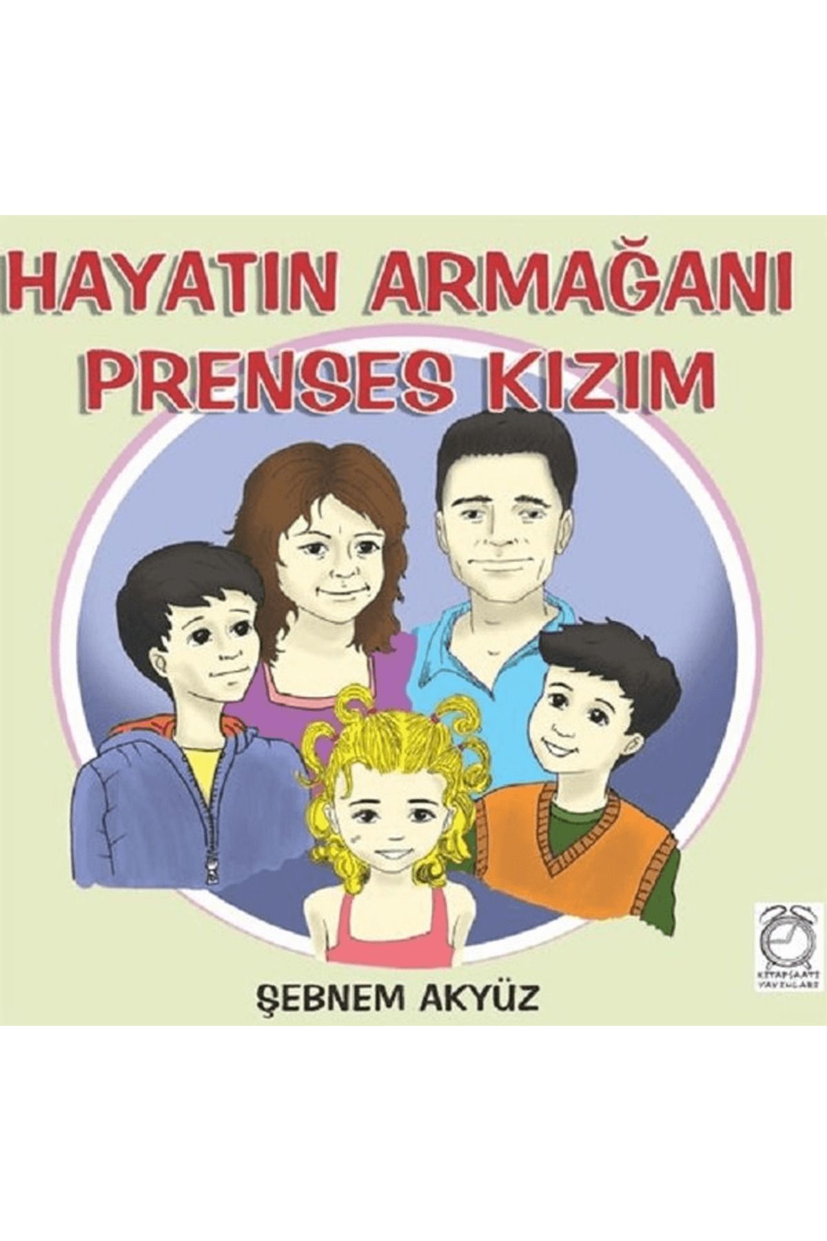 Kitapsaati Yayınları Hayatın Armağanı Prenses Kızım