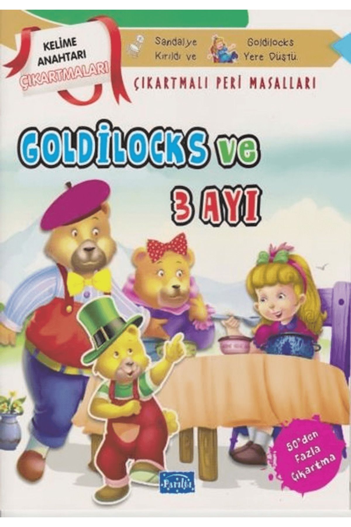 Parıltı Yayınları Goldilocks ve Üç Ayı - Çıkartmalı Peri Masalları