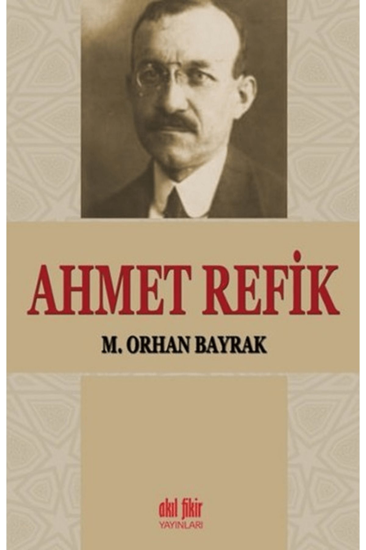Akıl Fikir Yayınları Ahmet Refik