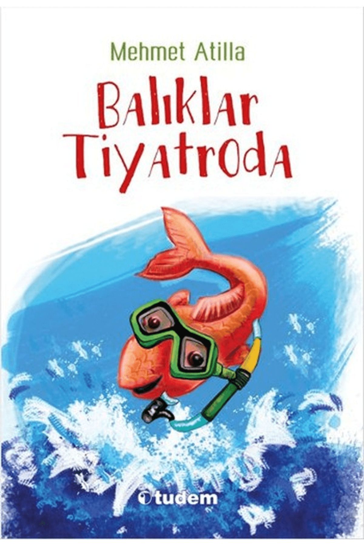 Tudem Yayınları Balıklar Tiyatroda