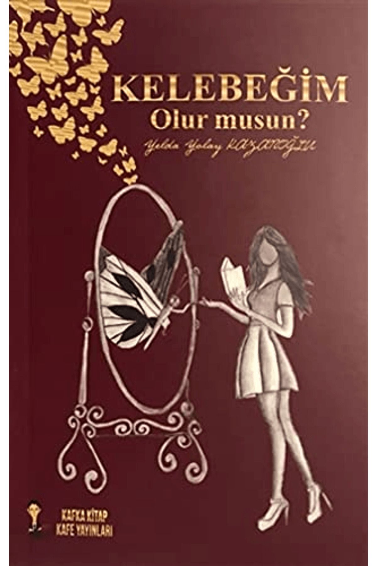 Kafka Kitap Kafe Yayınları Kelebeğim Olur Musun?