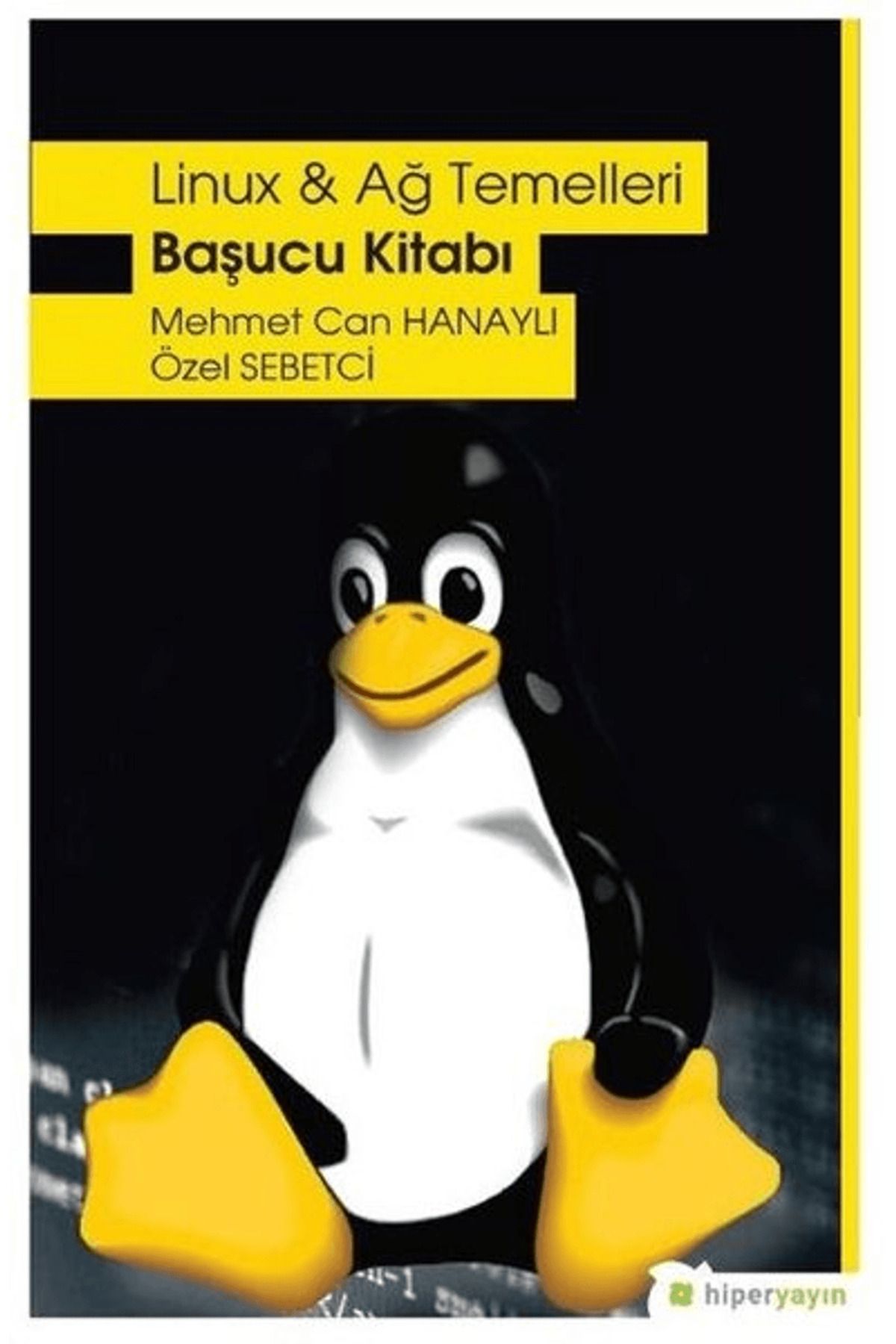 Hiperlink Yayınları Linux ve Ağ Temelleri - Başucu Kitabı