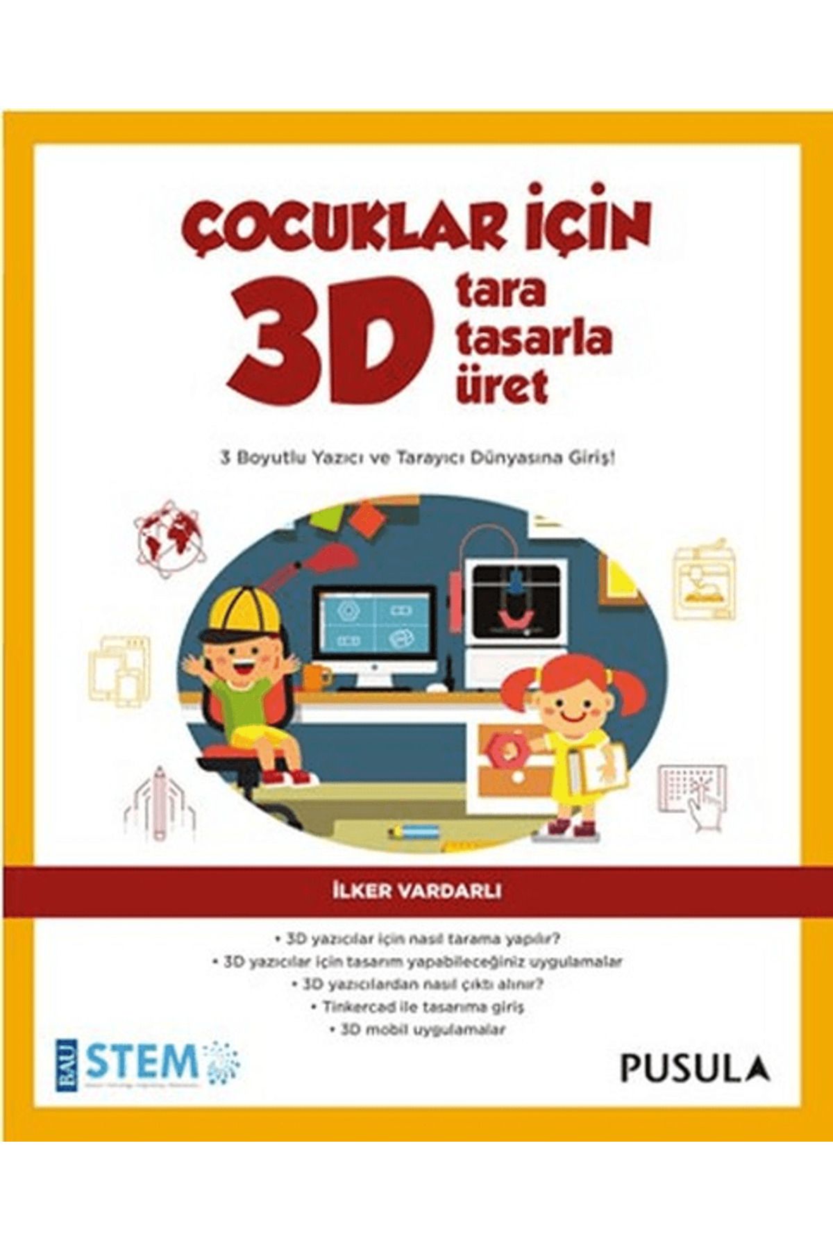 Pusula Yayıncılık Çocuklar İçin 3D Tara Tasarla Üret