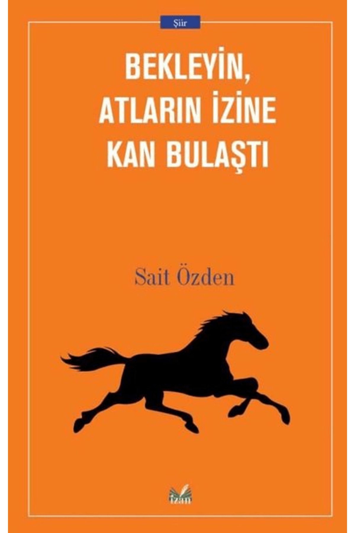 İzan Yayıncılık Bekleyin Atların İzine Kan Bulaştı
