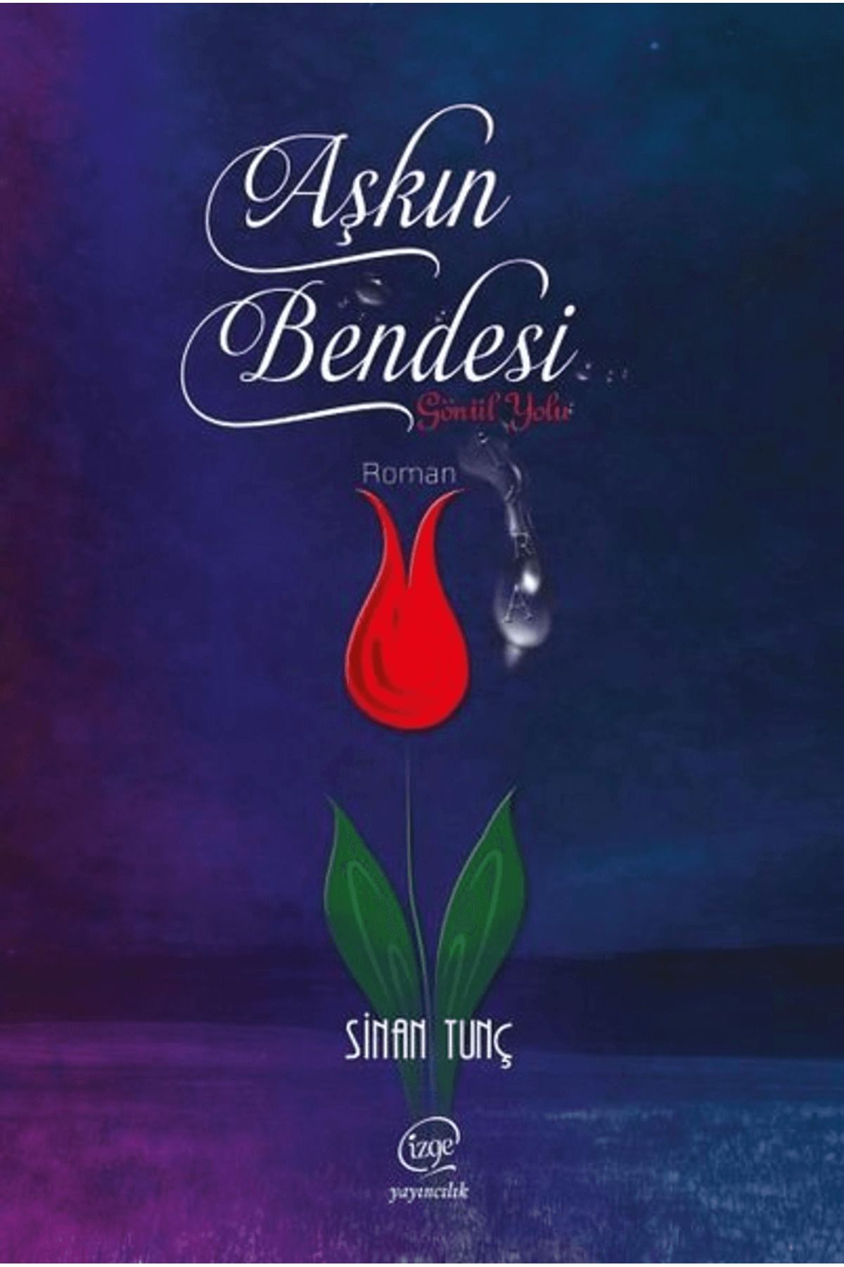 çizge yayınevi Aşkın Bendesi