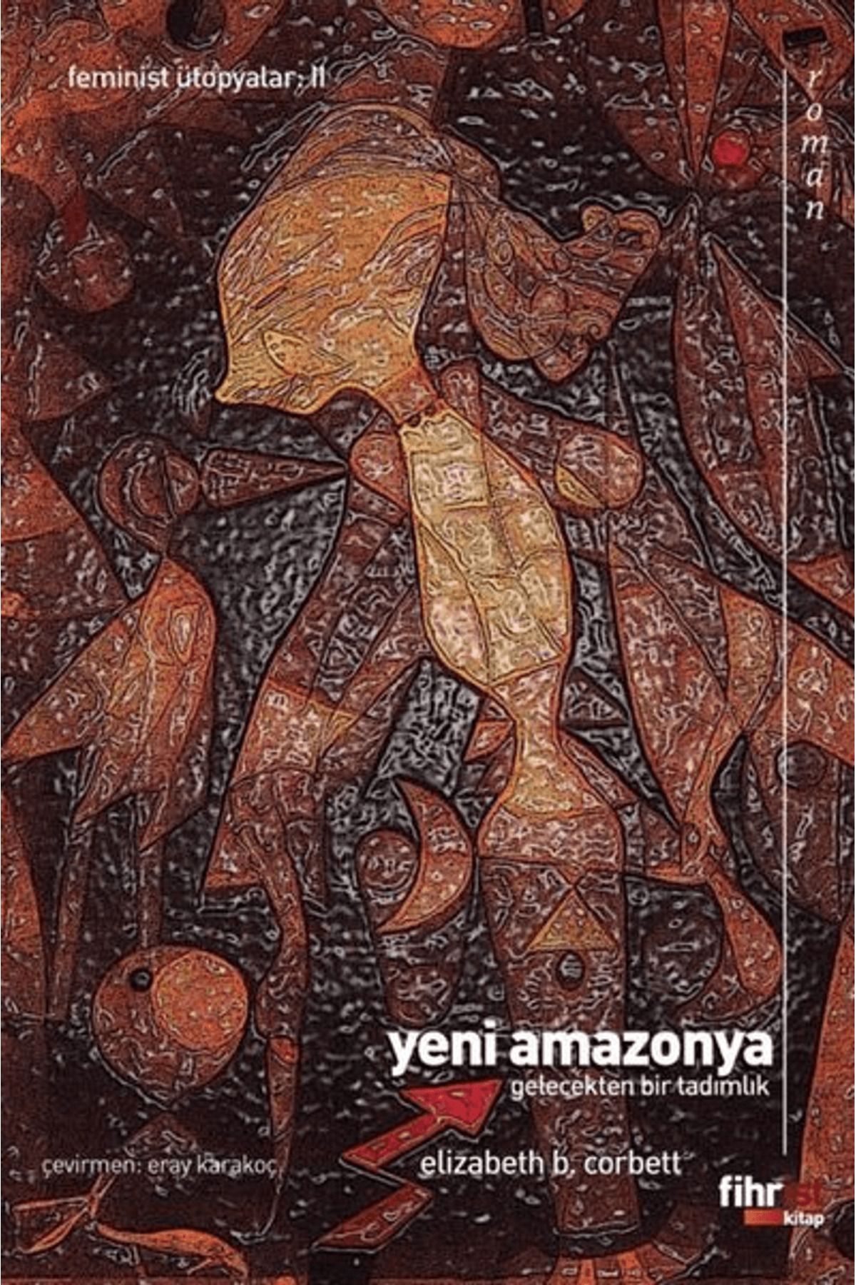 Fihrist Kitap Yeni Amazonya: Gelecekten Bir Tadımlık