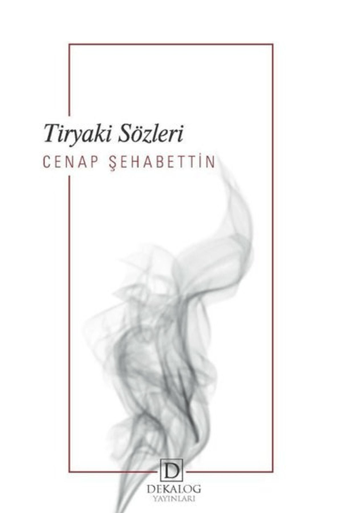 Dekalog Yayınları Tiryaki Sözleri