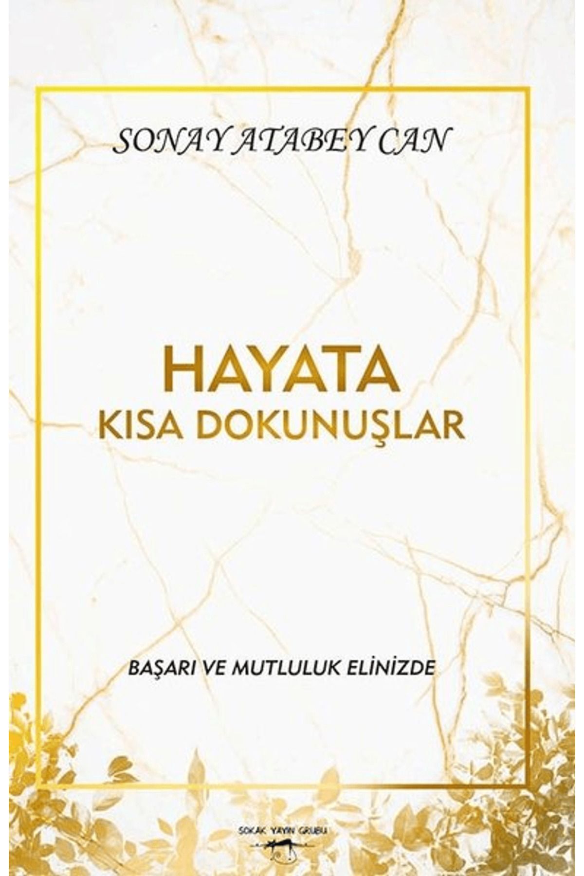 Sokak Kitapları Yayınları Hayata Kısa Dokunuşlar
