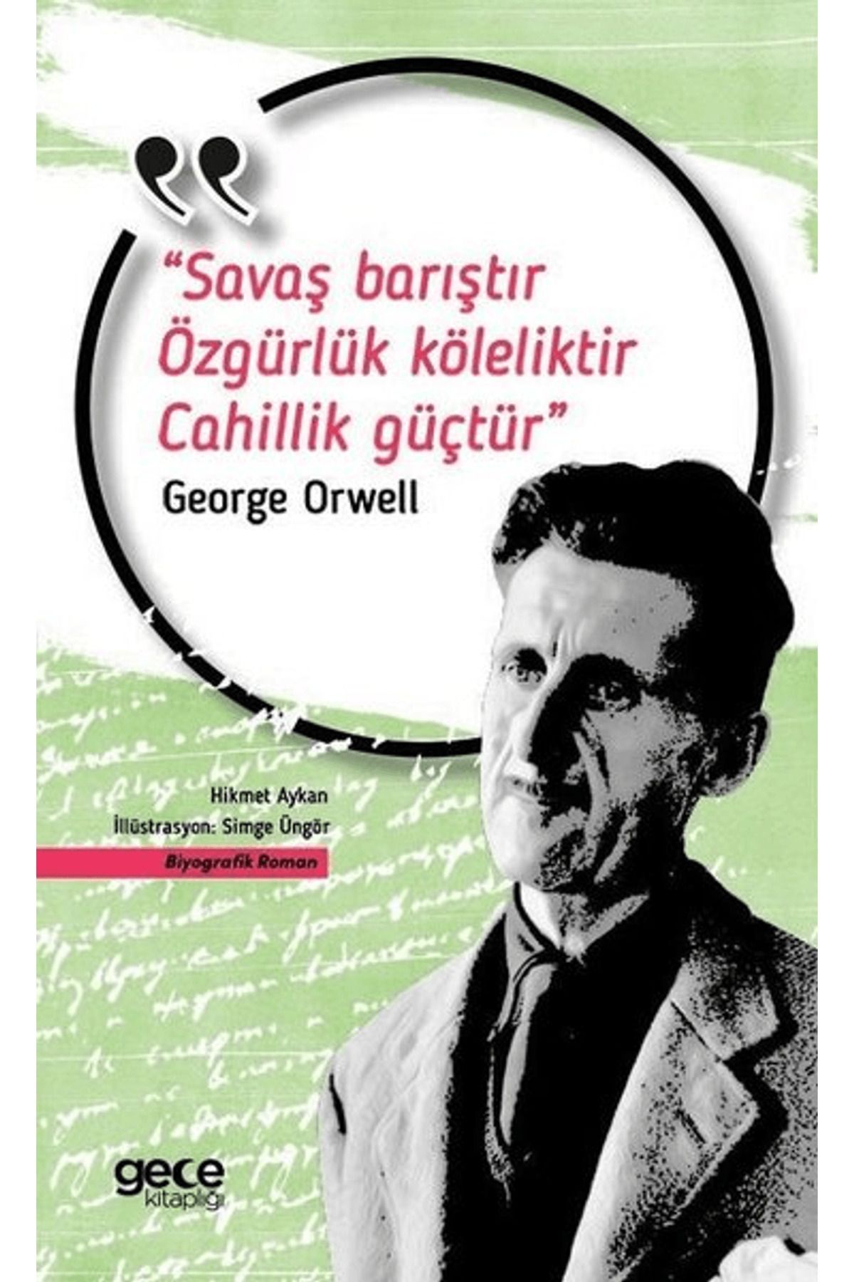 Gece Kitaplığı Savaş Barıştır Özgürlük Köleliktir Cahillik Güçtür