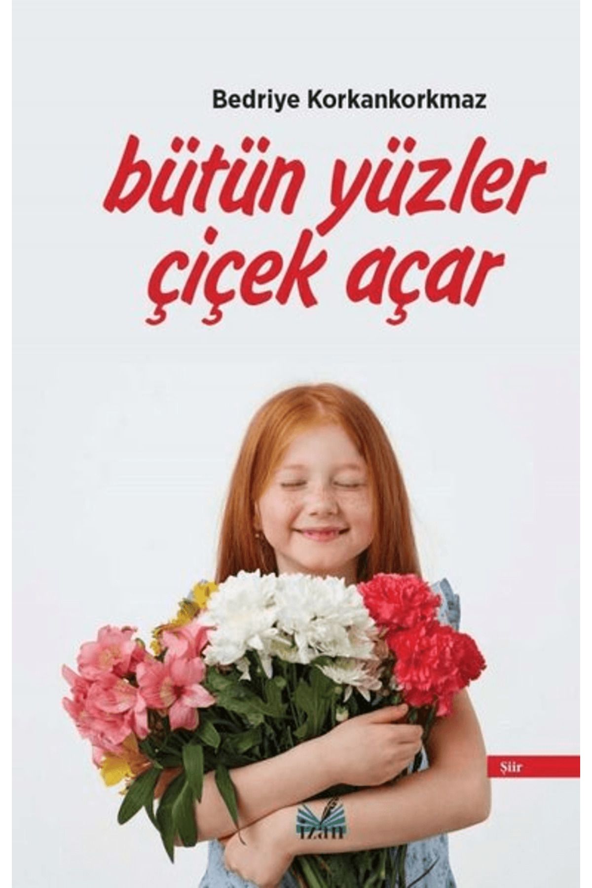 İzan Yayıncılık Bütün Yüzler Çiçek Açar
