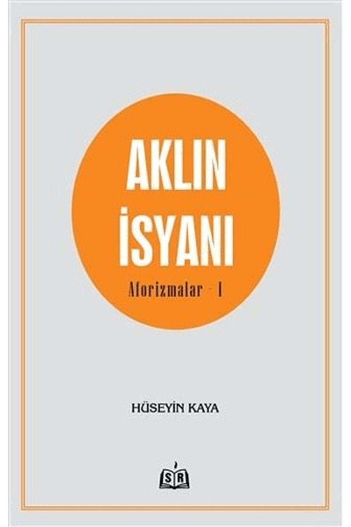 SR Yayınevi Aklın İsyanı Aforizmalar 1