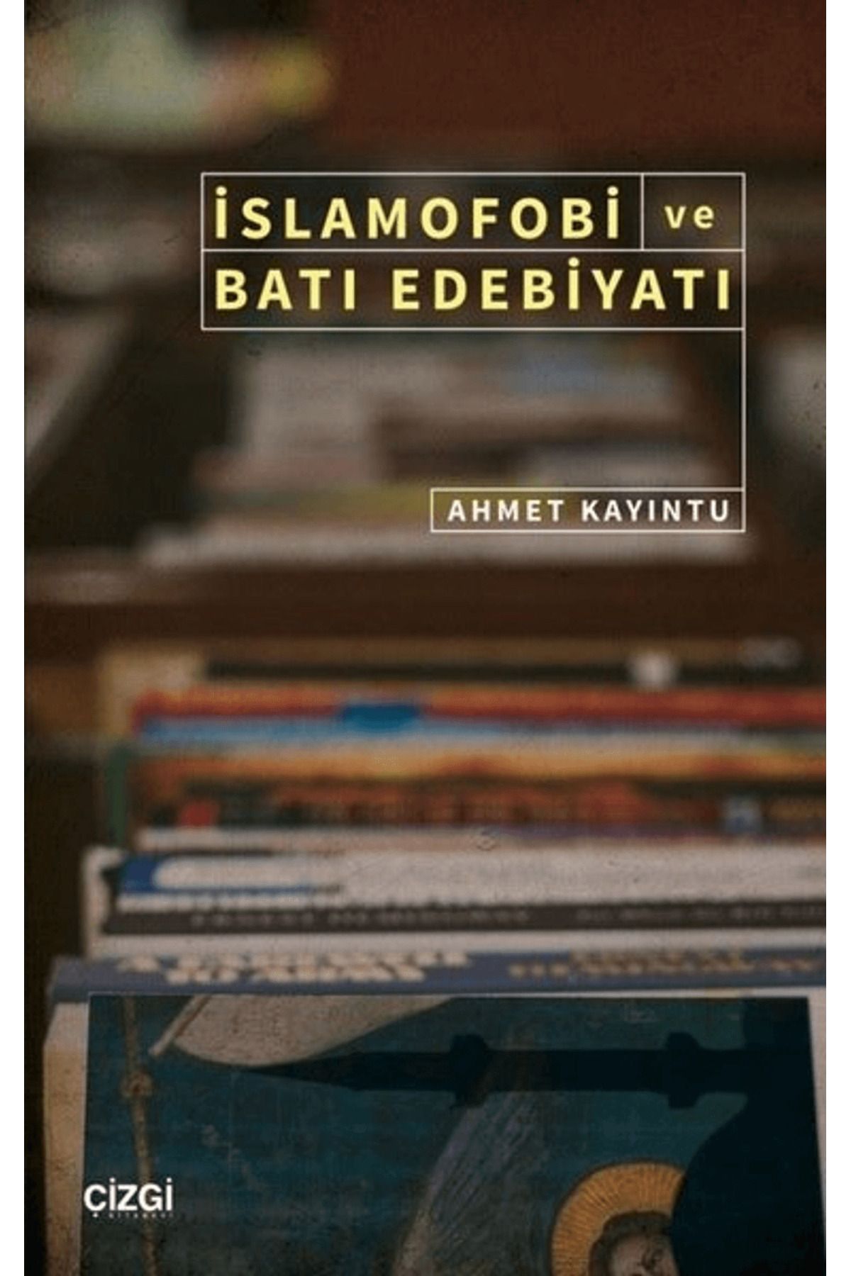 Çizgi Kitabevi Yayınları İslamofobi ve Batı Edebiyatı
