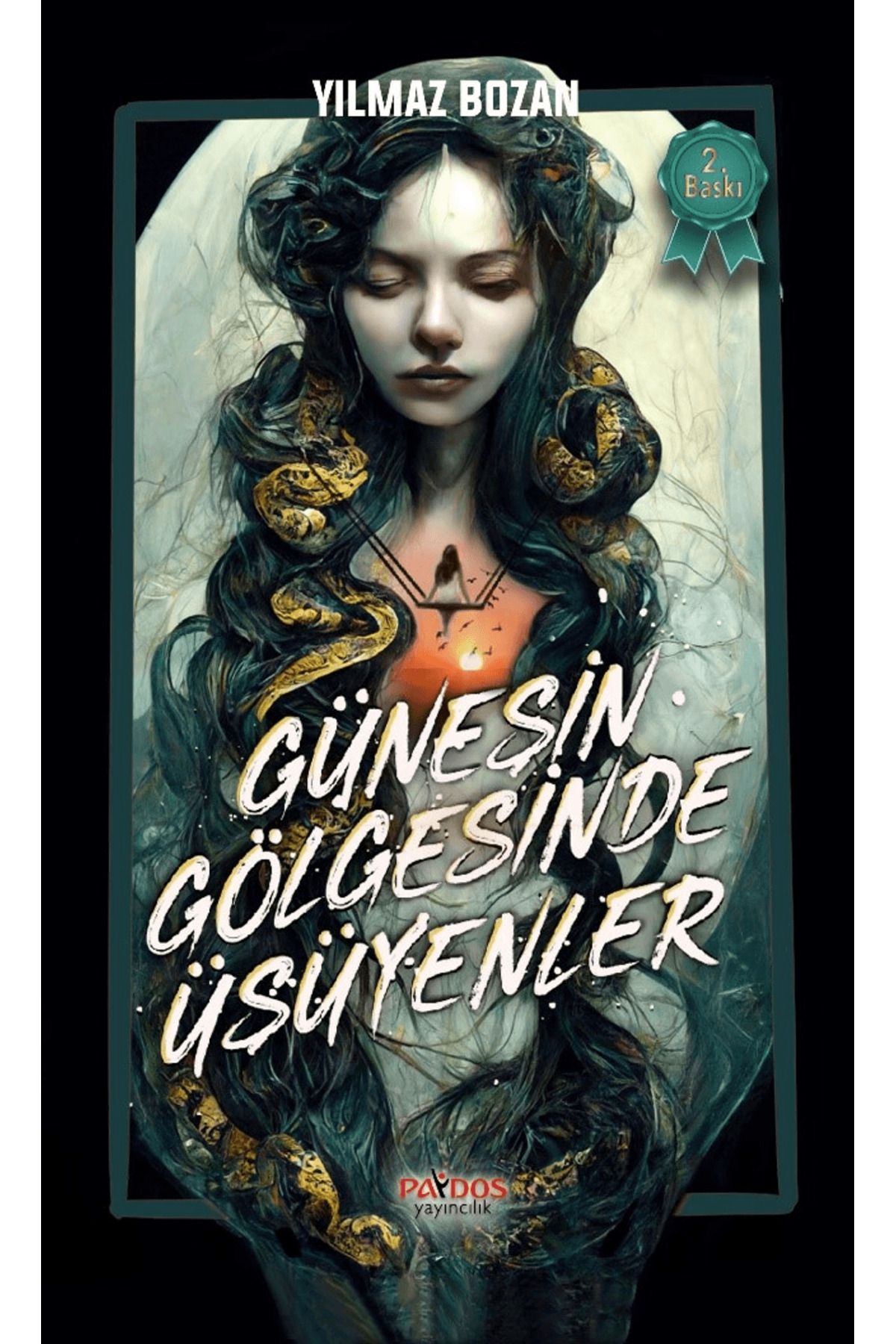 Paydos Yayıncılık Güneşin Gölgesinde Üşüyenler