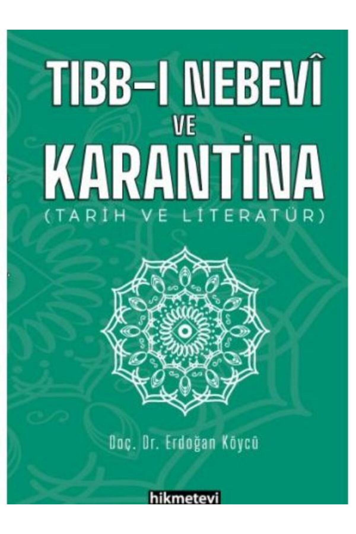 Hikmetevi Yayınları Tıbb-ı Nebevi Ve Karantina Erdoğan Köycü