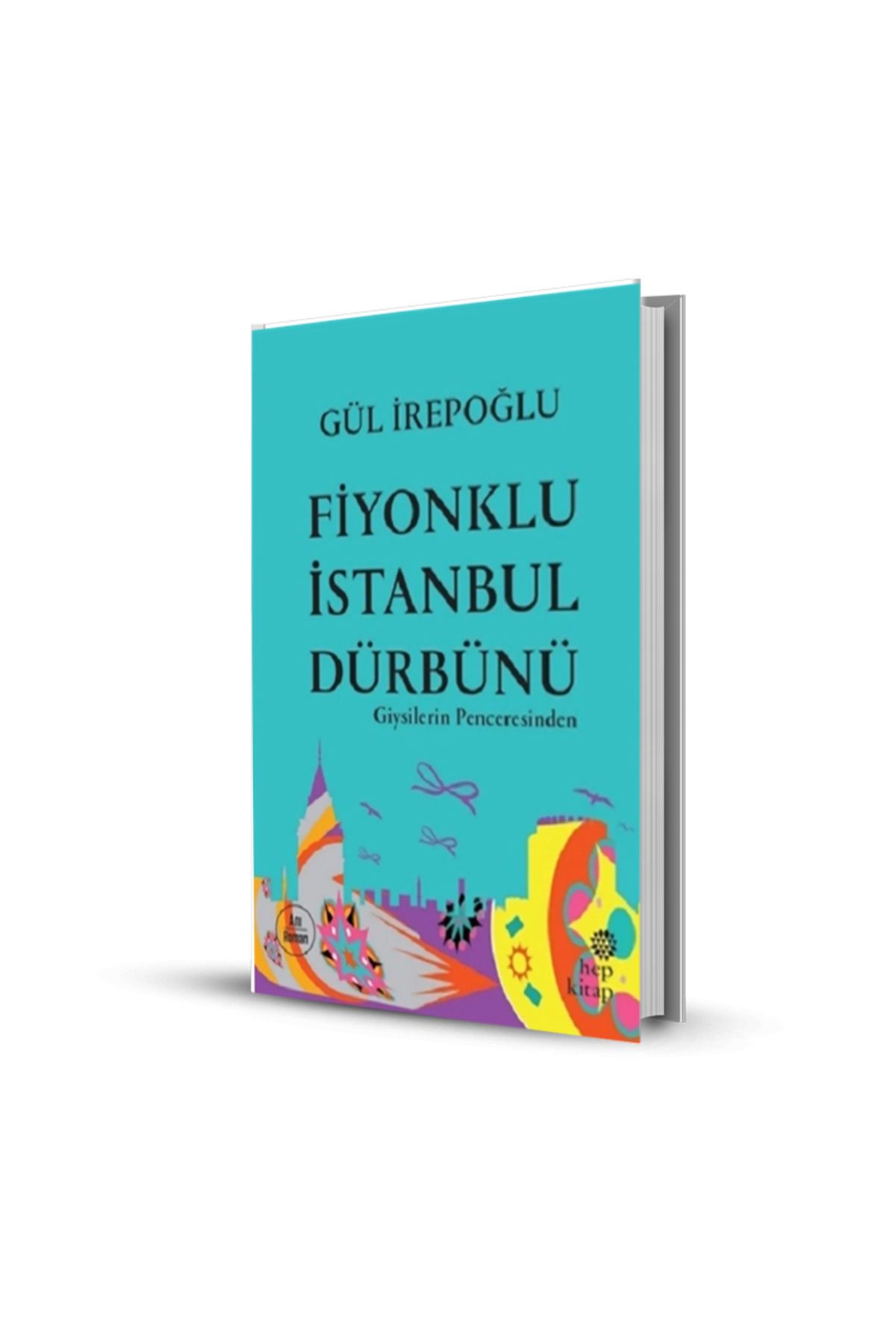 Altınpost Yayınları Fiyonklu Istanbul Dürbünü - Giysilerin Penceresinden-Gül İrepoğlu