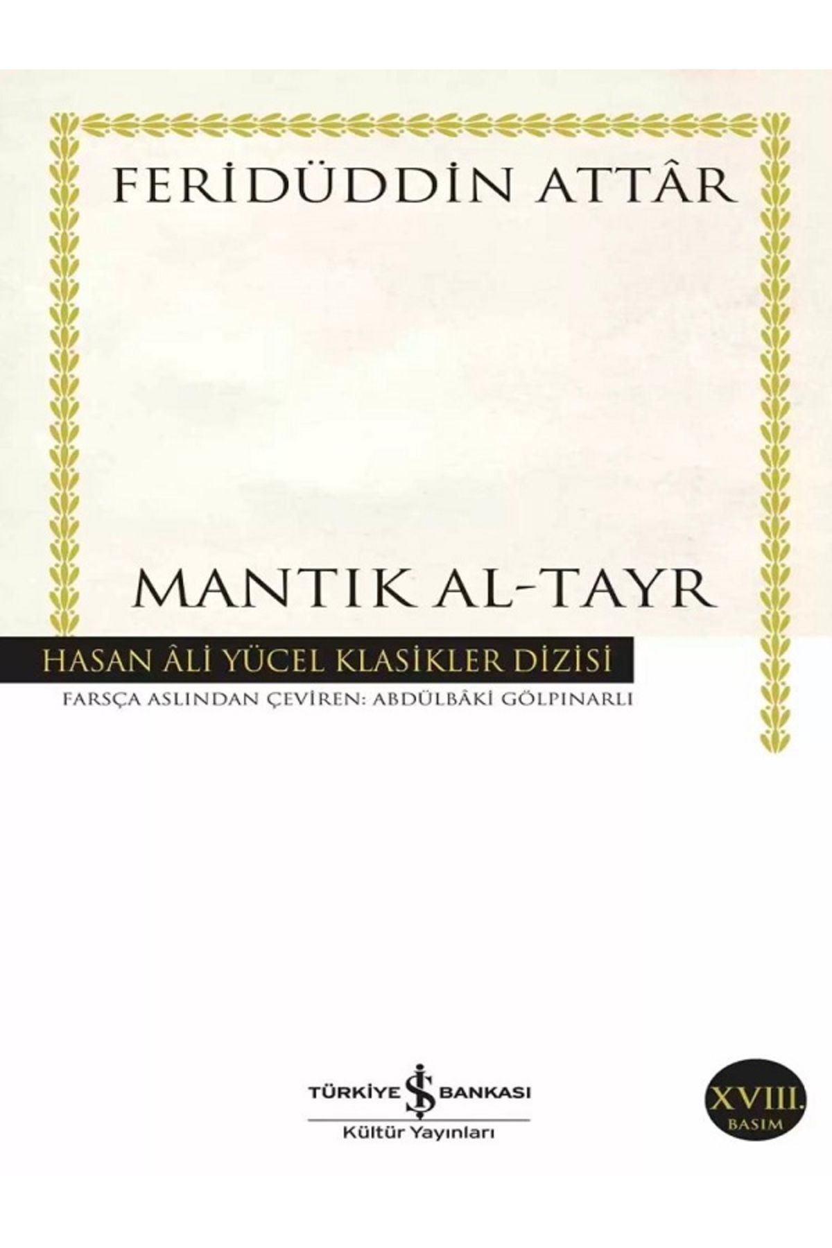 TÜRKİYE İŞ BANKASI KÜLTÜR YAYINLARI Mantık Al-Tayr - Feridüddin Attâr