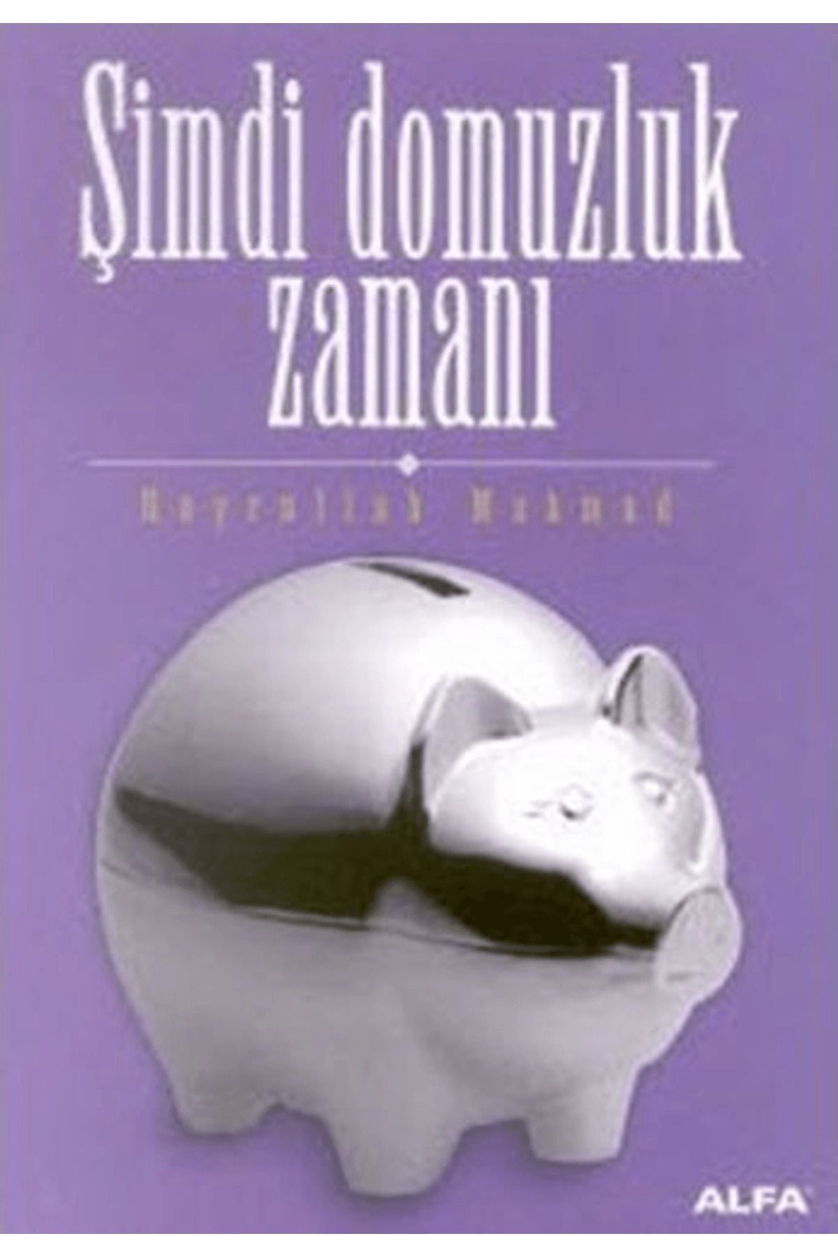 Alfa Yayınları Şimdi Domuzluk Zamanı