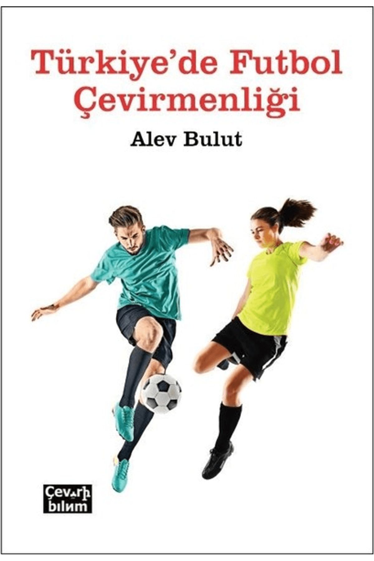 Çeviribilim Türkiye'de Futbol Çevirmenliği