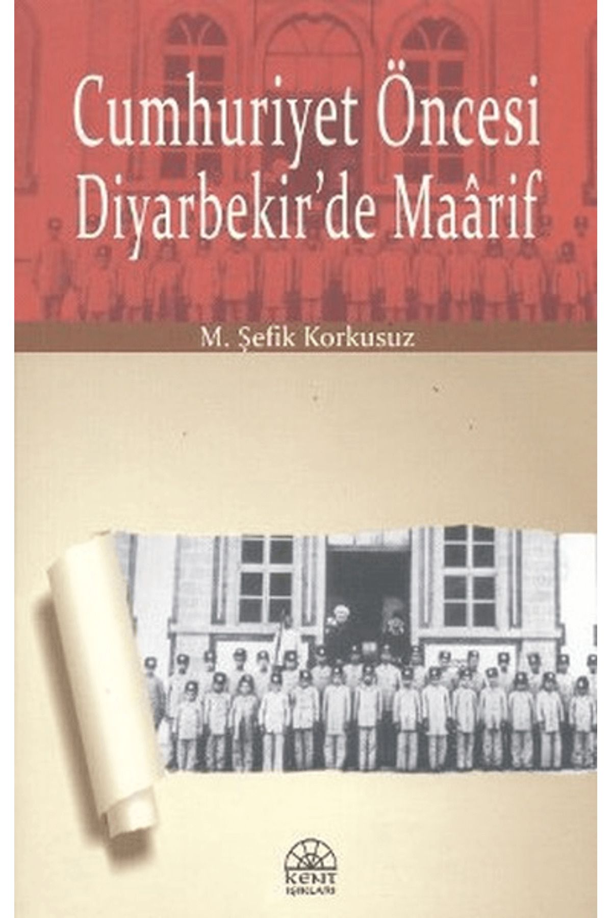 Kent Işıkları Yayınları Cumhuriyet Öncesi Diyarbekir’de Maarif