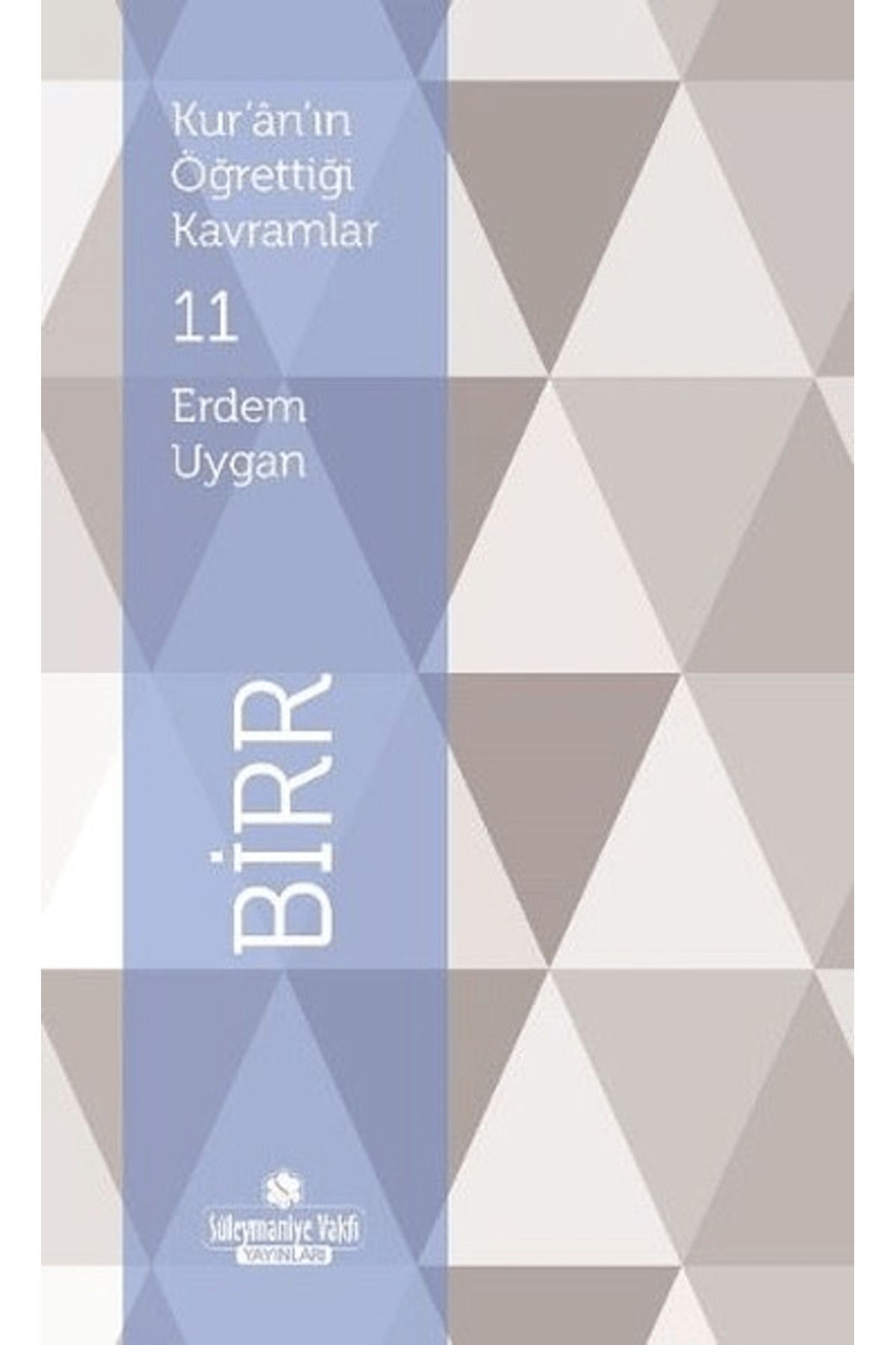 Süleymaniye Vakfı Yayınları Kur'an'ın Öğrettiği Kavramlar 11 - Birr