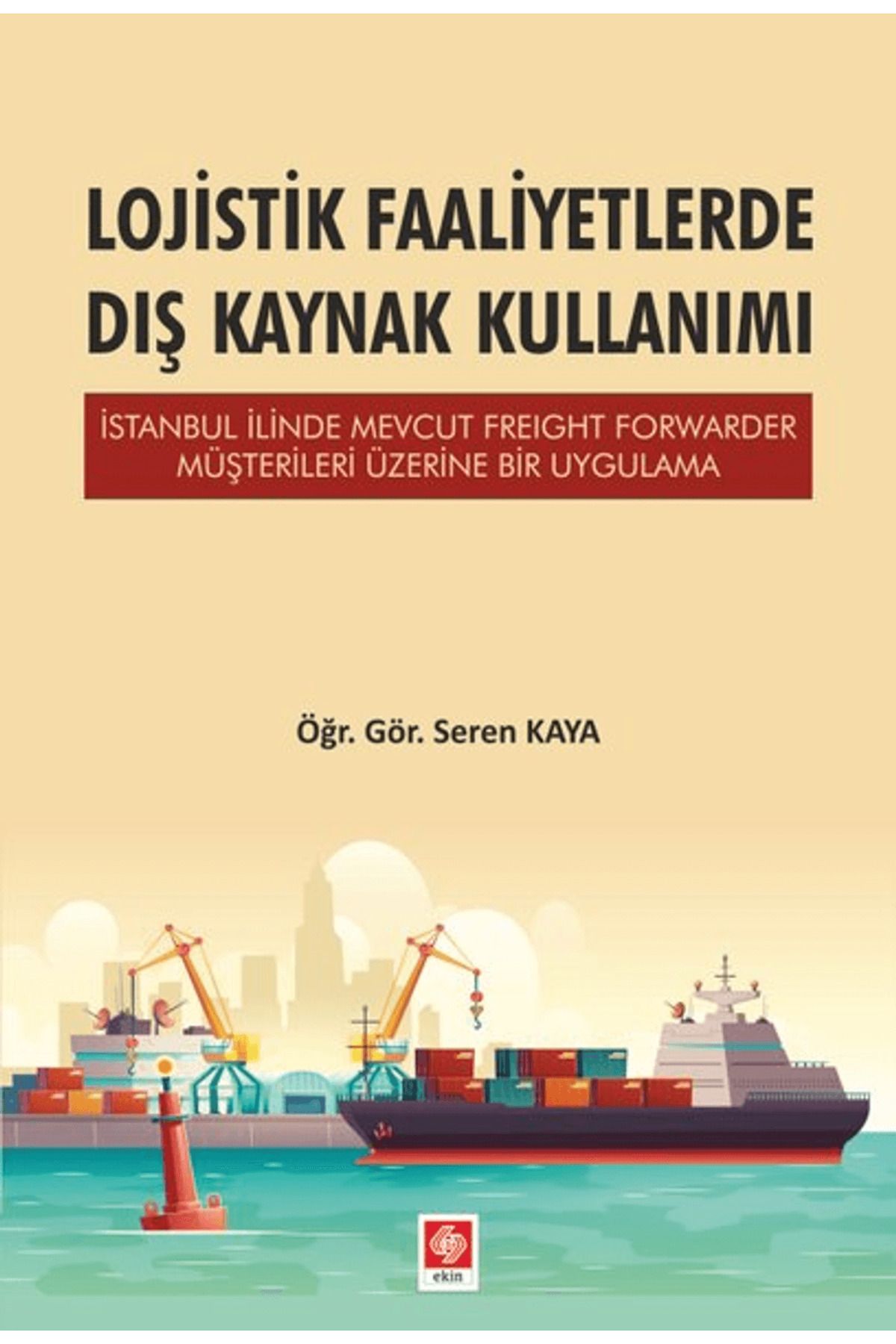 Ekin Basım Yayın Lojistik Faaliyetlerde Dış Kaynak Kullanımı