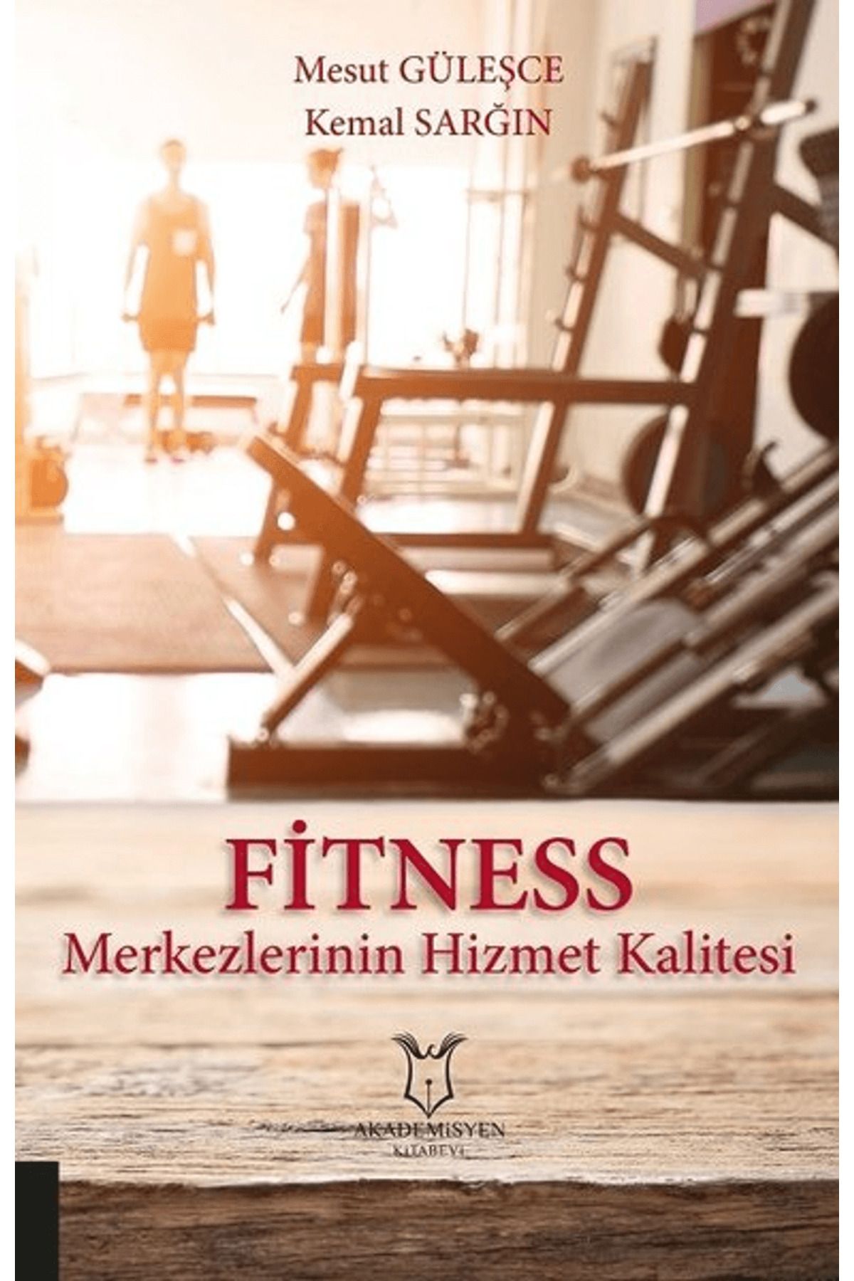 Akademisyen Kitabevi Fitness Merkezlerinin Hizmet Kalitesi