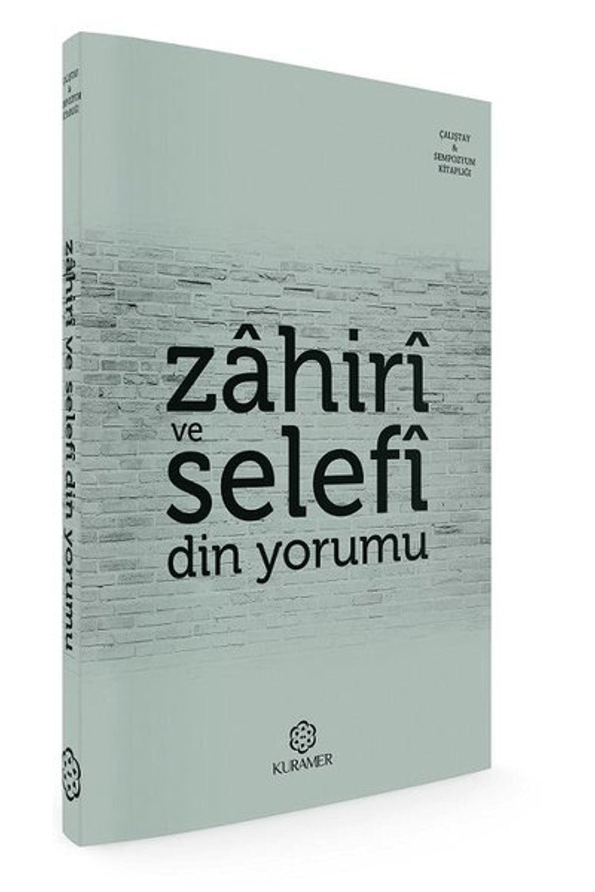 Kuramer Yayınları Zahiri ve Selefi Din Yorumu