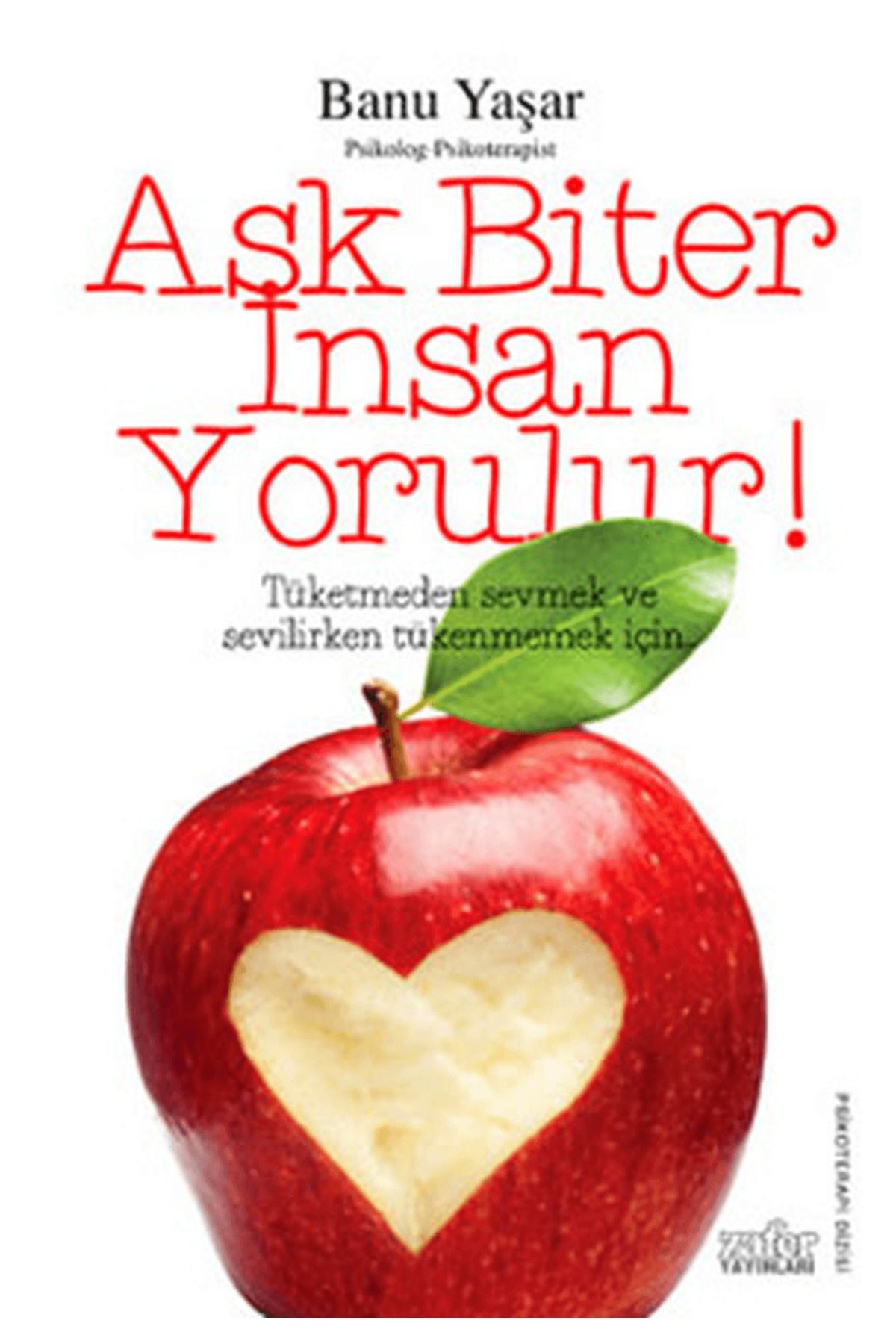 Zafer Yayınları Aşk Biter İnsan Yorulur!