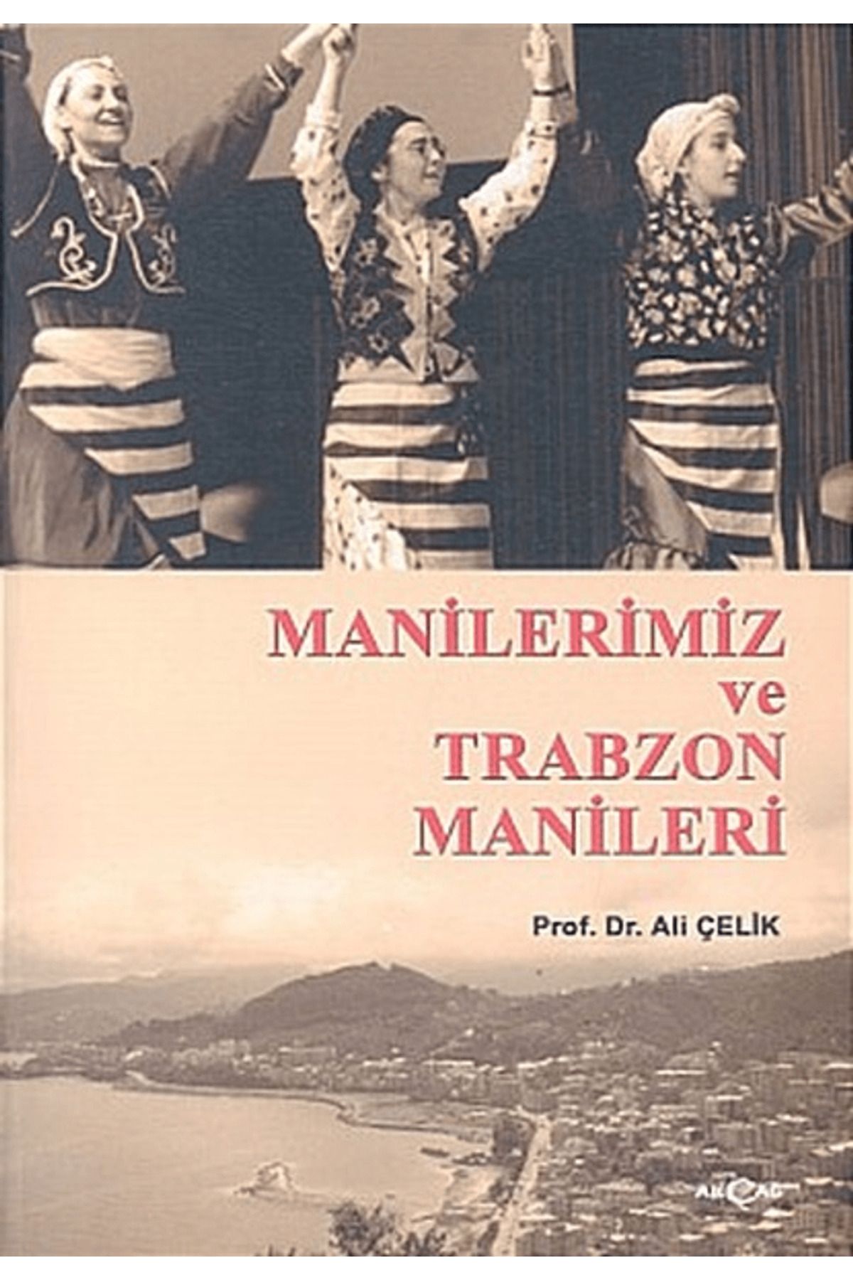Akçağ Yayınları Manilerimiz ve Trabzon Manileri