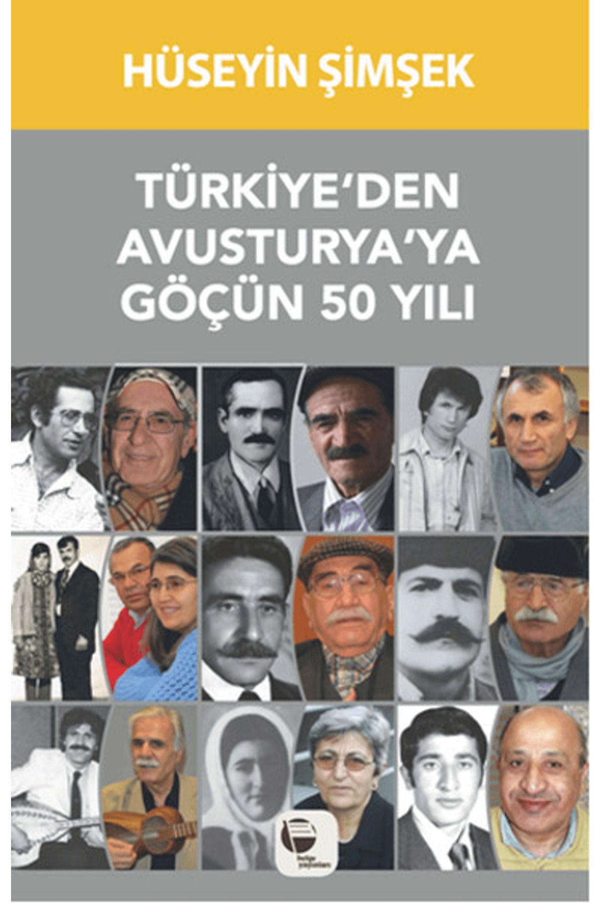 Belge Yayınları Türkiye’den Avusturya’ya Göçün 50 Yılı
