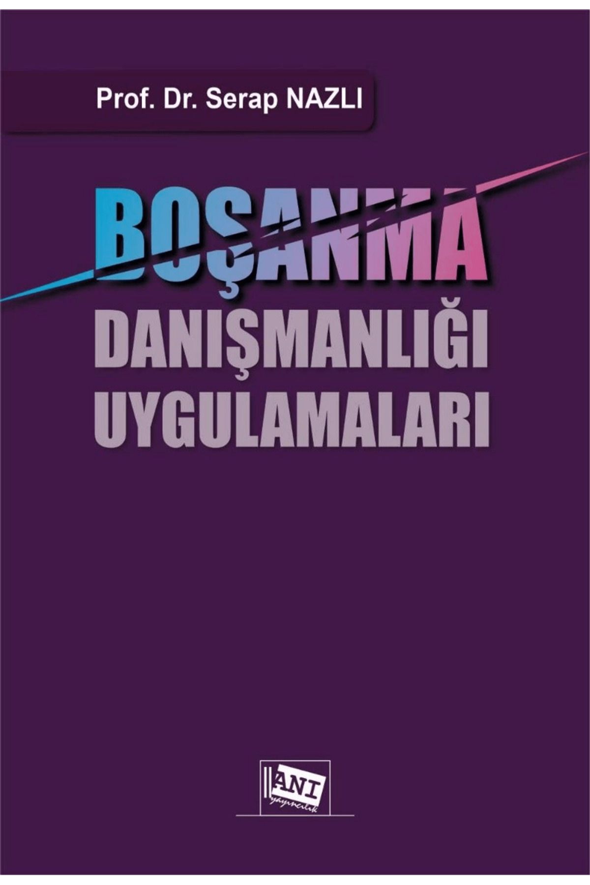Anı Yayıncılık Boşanma Danışmanlığı Uygulamaları