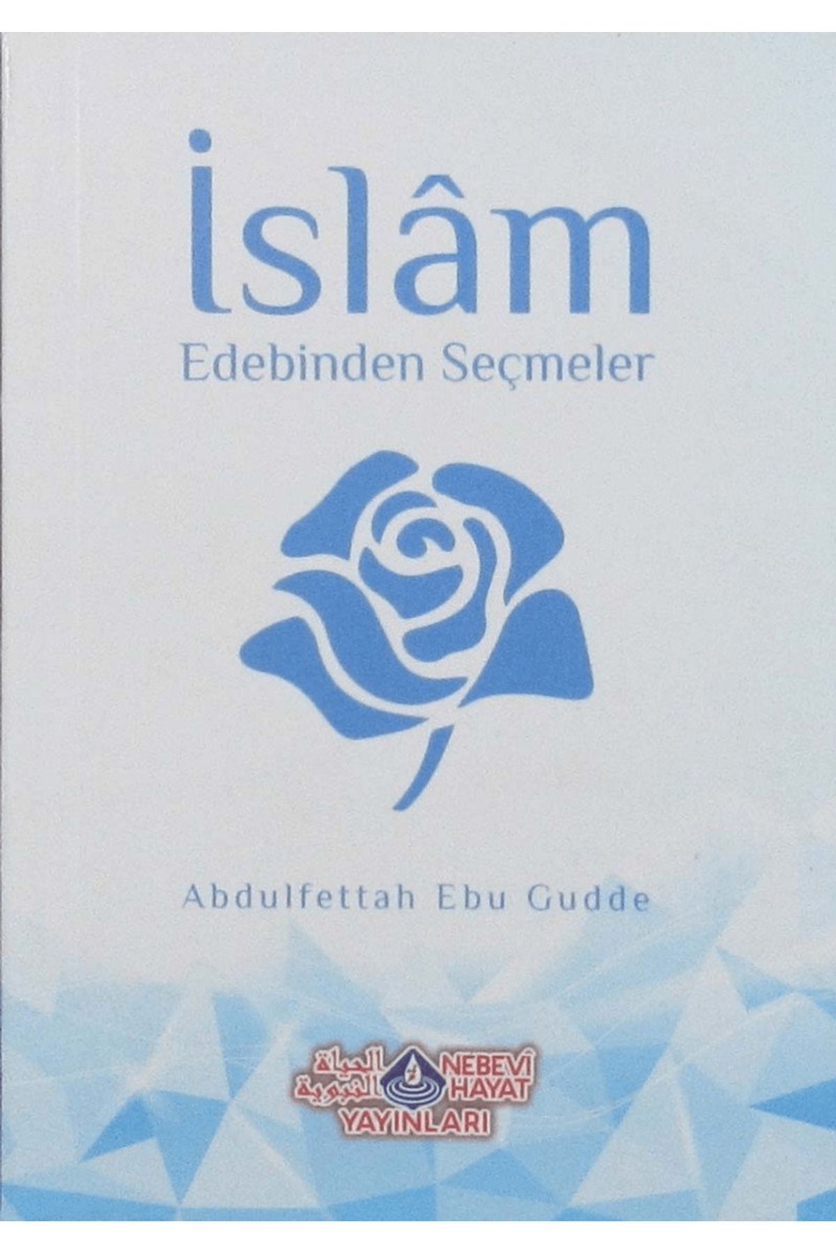 Nebevi Hayat Yayınları İslam Edebinden Seçmeler