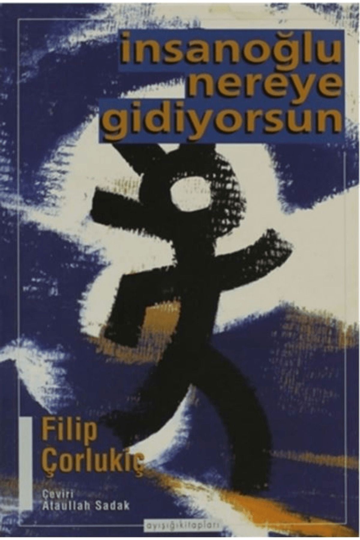 Ayışığı Kitapları İnsanoğlu Nereye Gidiyorsun