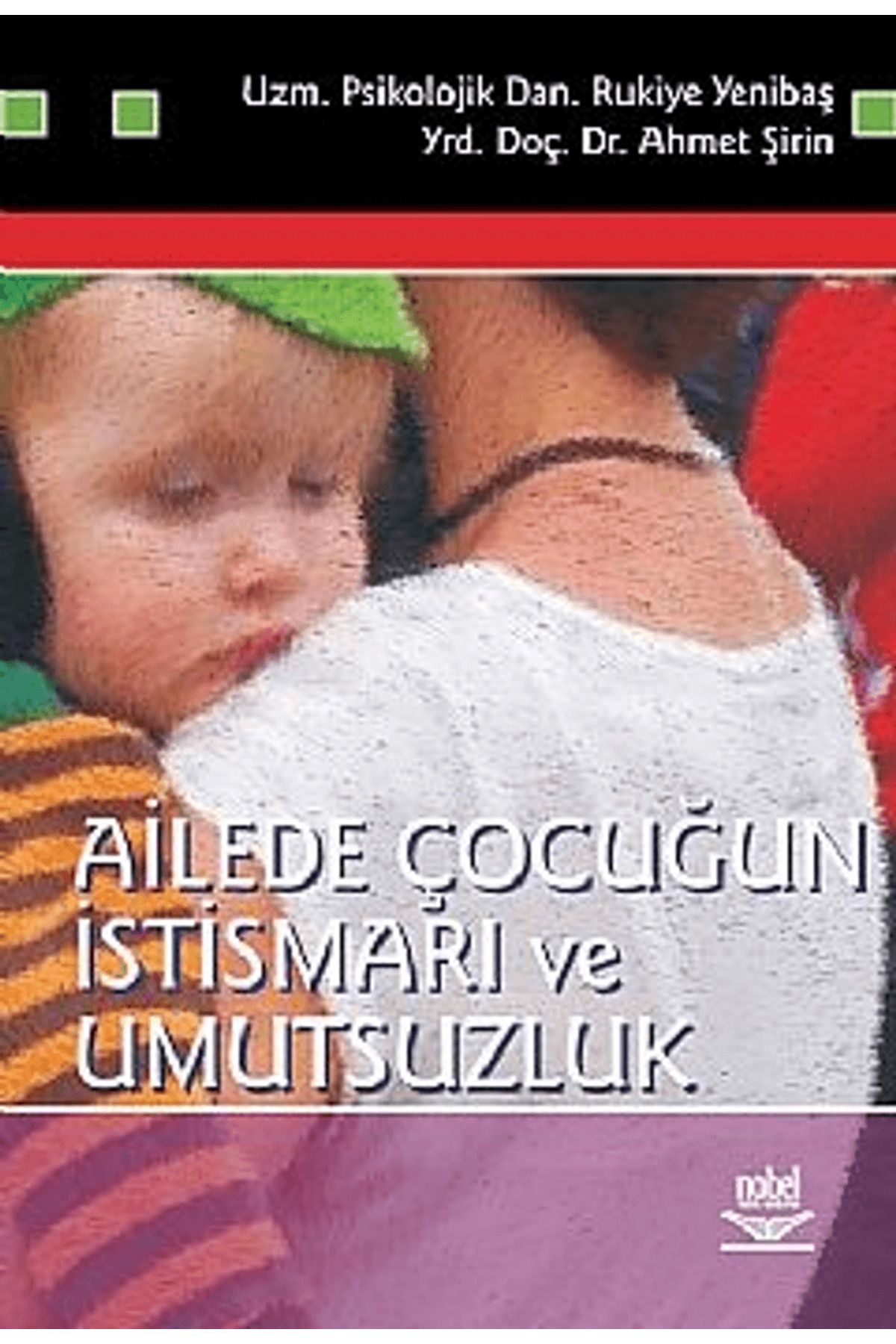 Nobel Akademik Yayıncılık Ailede Çocuğun İstismarı ve Umutsuzluk