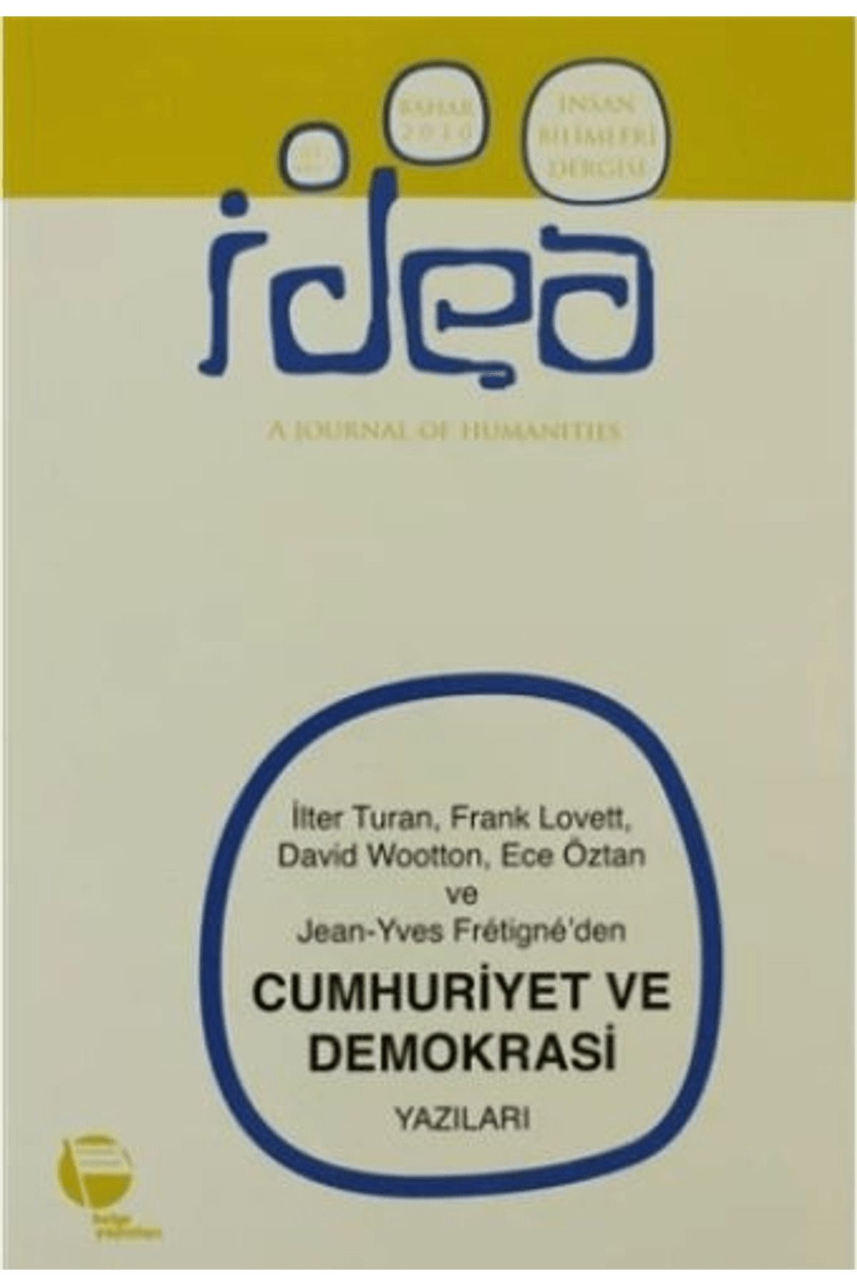 Belge Yayınları İdea Sayı Cilt:2 Sayı: 1 İnsan Bilimleri Dergisi / A Journal Of Humanities