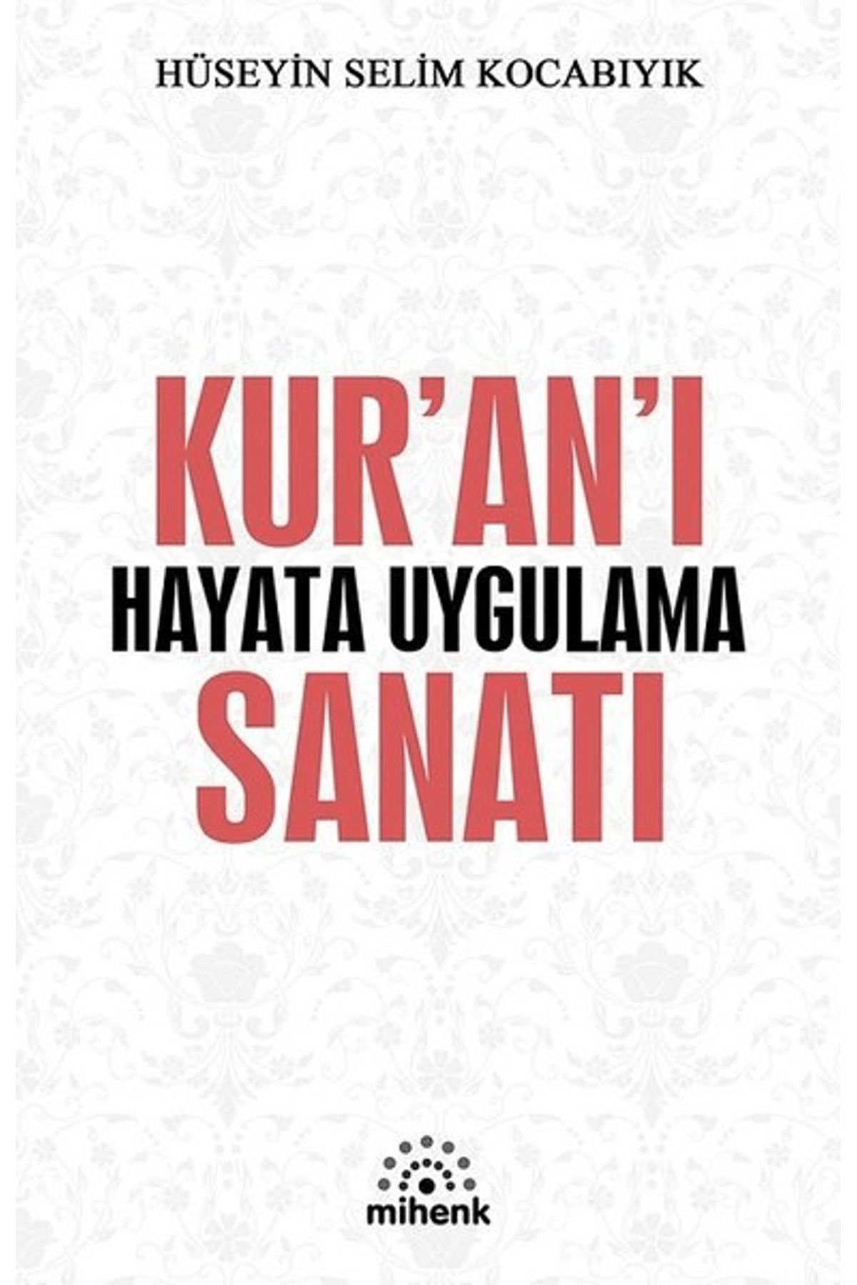 Mihenk Kitap Kur’an’ı Hayata Uygulama Sanatı