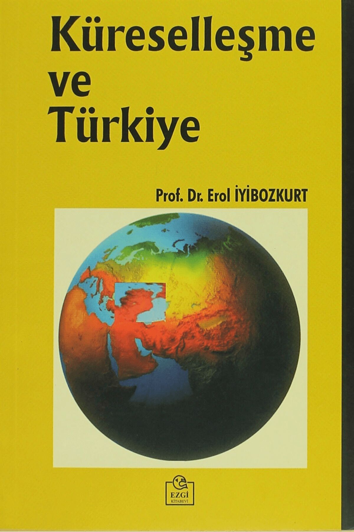 Ezgi Kitabevi Yayınları Küreselleşme ve Türkiye