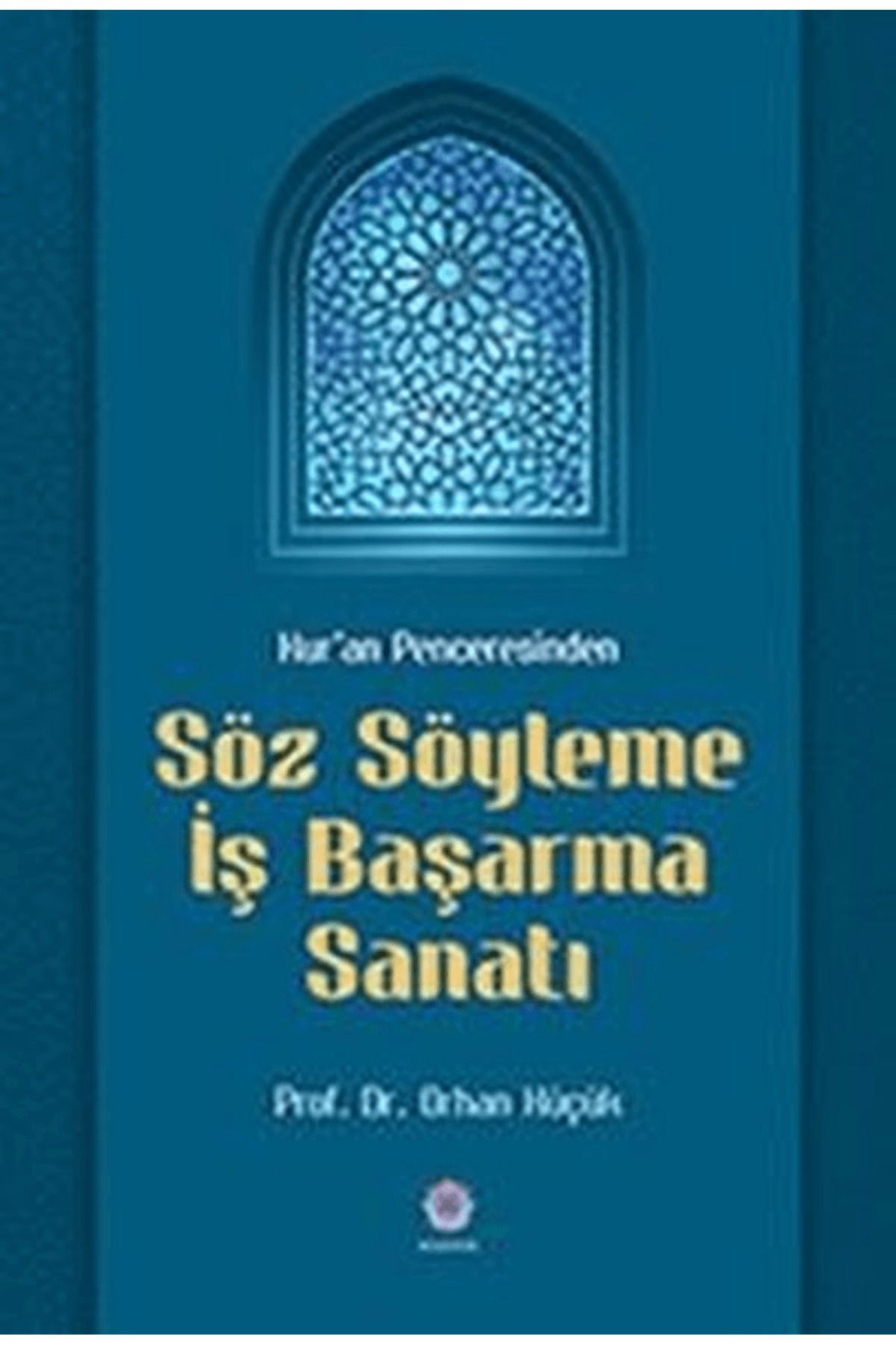 Nilüfer Yayınları Kur'an Penceresinden Söz Söyleme İş Başarma Sanatı