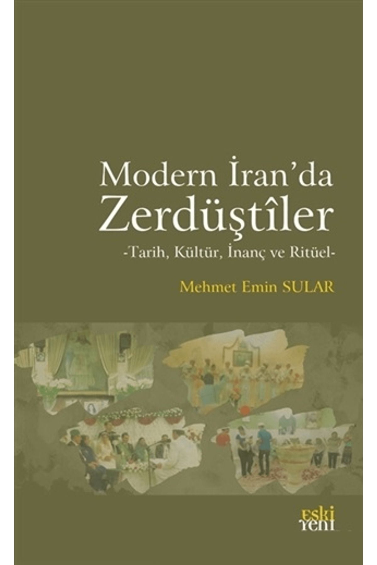Eski Yeni Yayınları Modern İran'da Zerdüştiler
