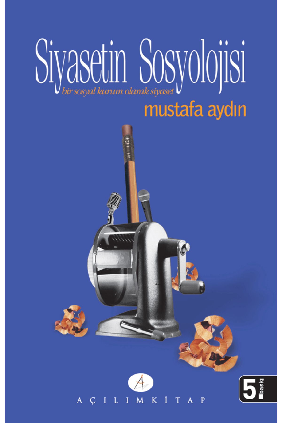 Açılım Kitap Siyasetin Sosyolojisi