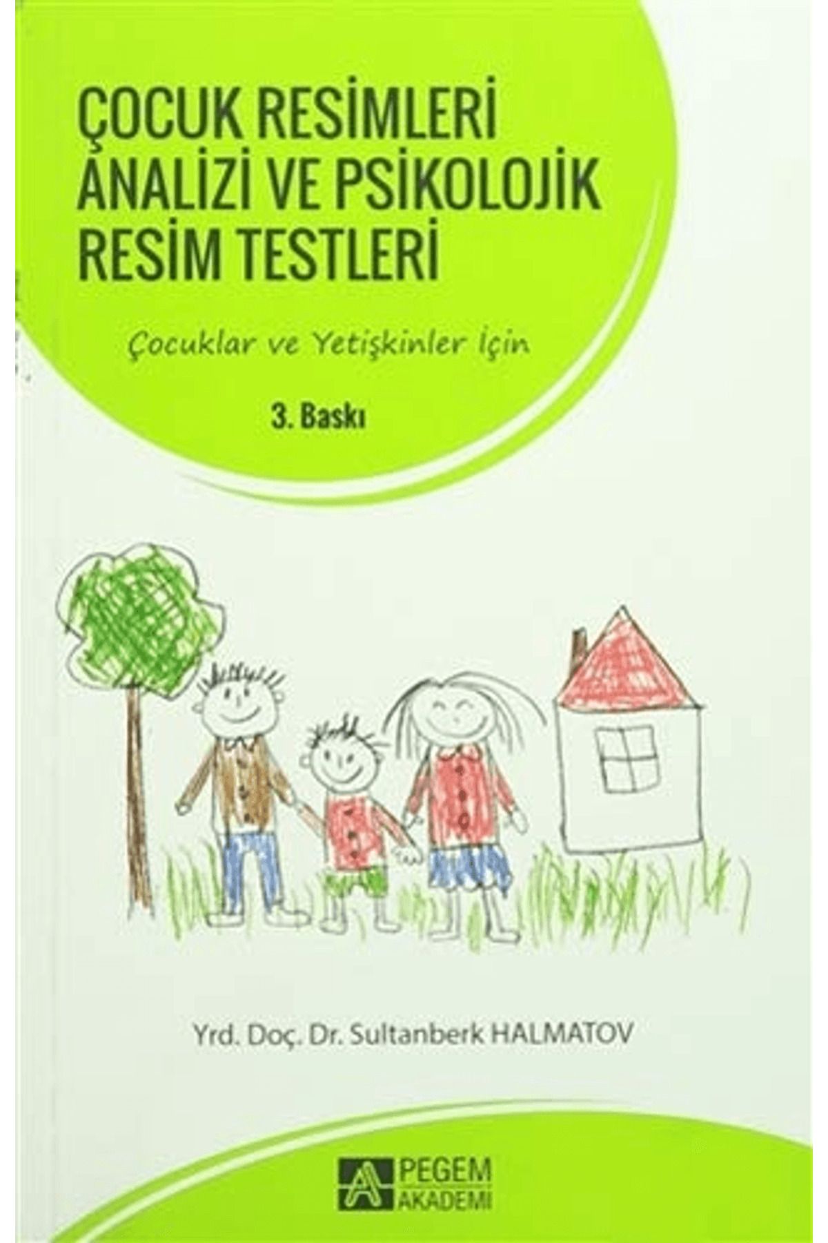 Pegem Akademi Yayıncılık Çocuk Resimleri Analizi ve Psikolojik Resim Testleri