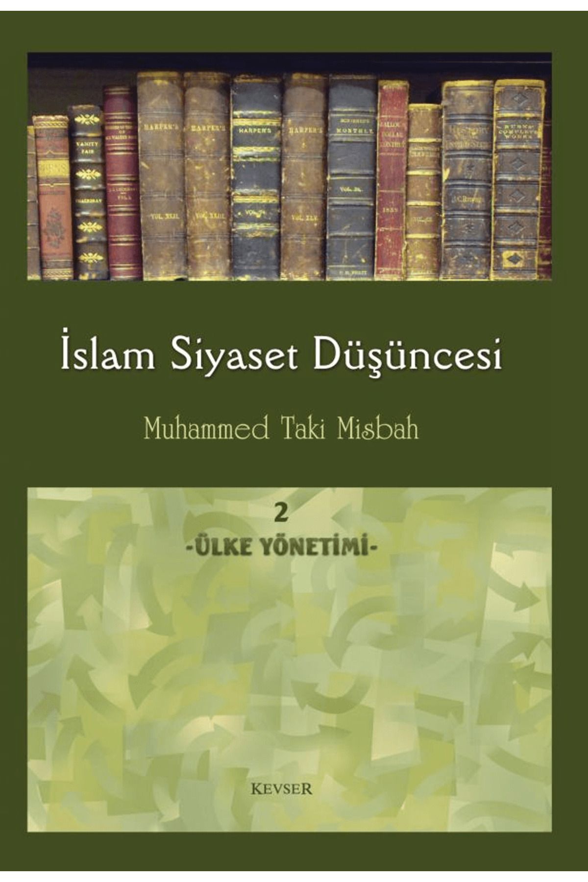 Kevser Yayınları İslam Siyaset Düşüncesi 2 - Ülke Yönetimi