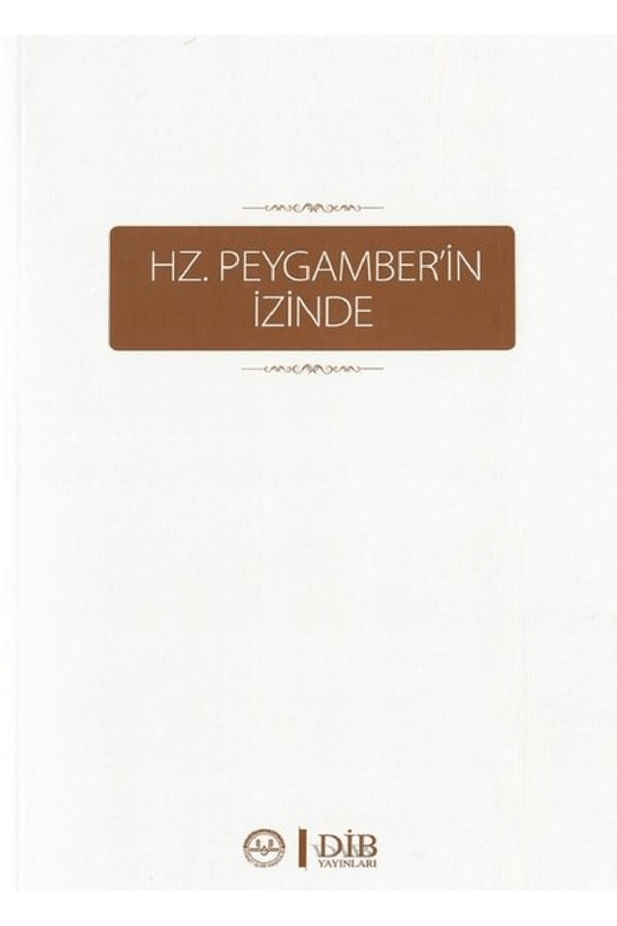 Diyanet İşleri Başkanlığı Hz. Peygamber’in İzinde