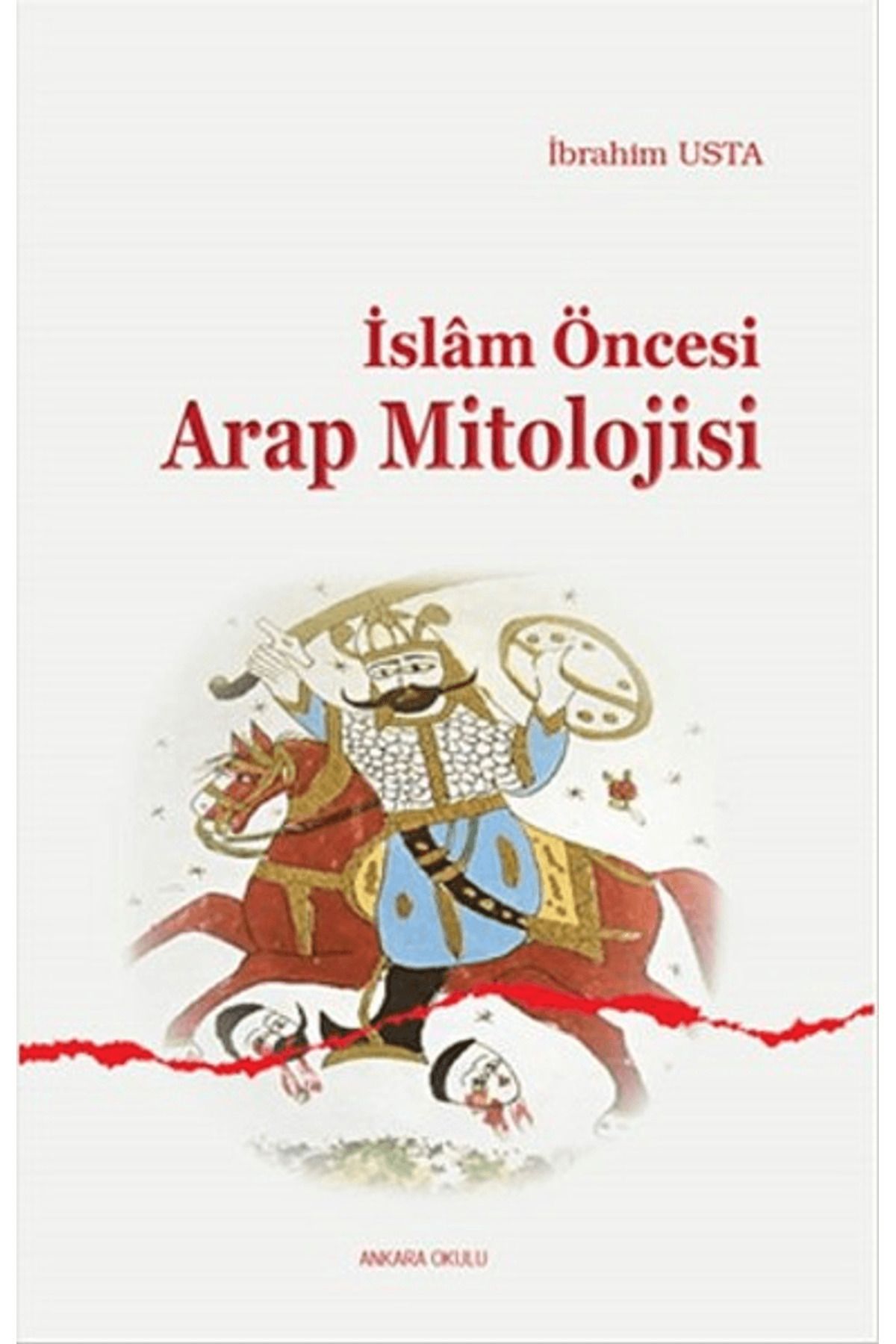 Ankara Okulu Yayınları İslam Öncesi Arap Mitolojisi