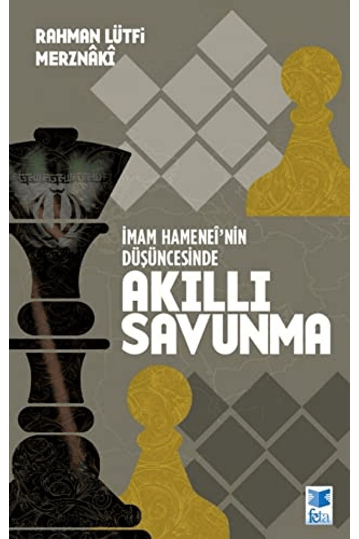 Feta Yayıncılık İmam Hamenei'nin Düşüncesinde Akıllı Savunma